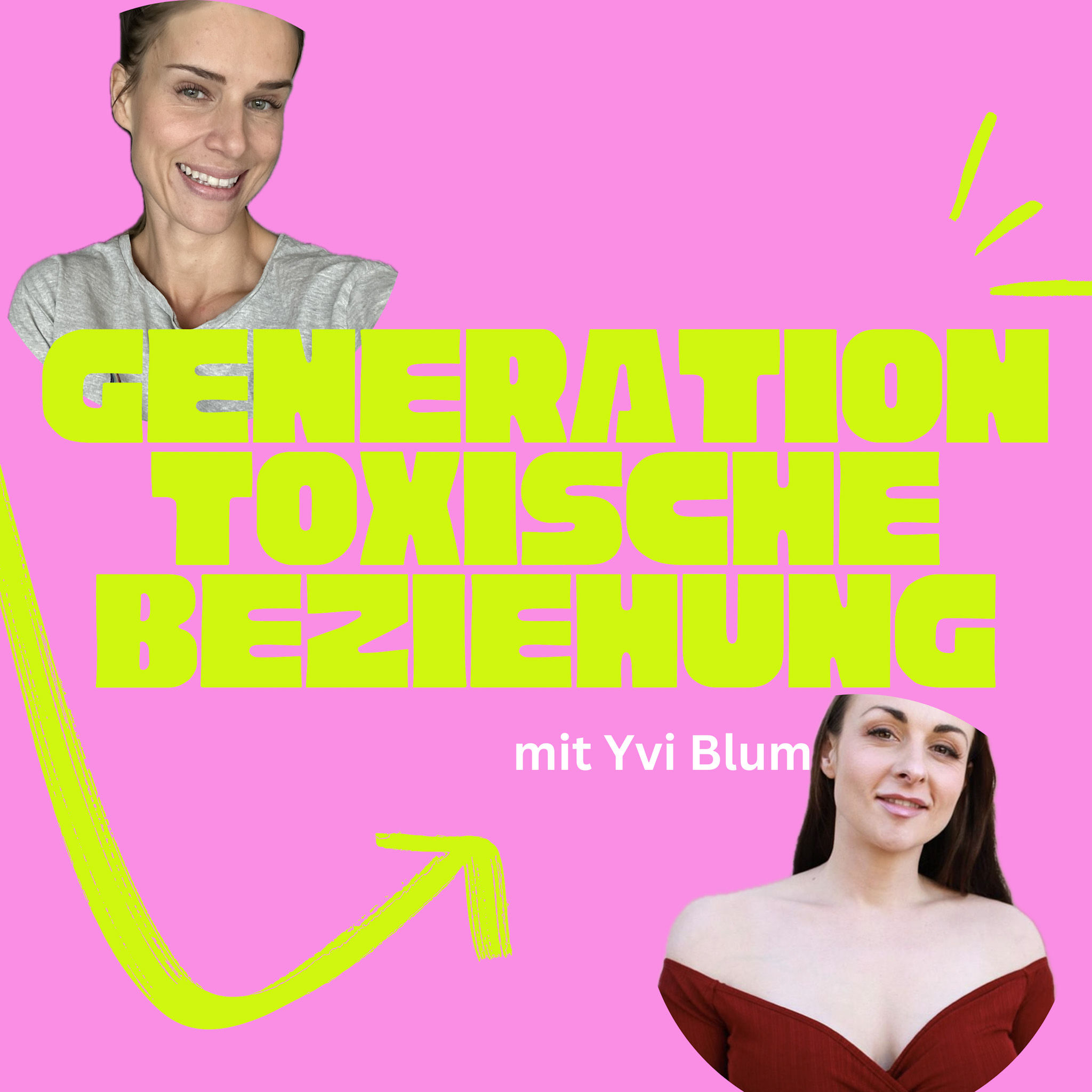 Generation toxische Beziehung - mit Yvi Blum