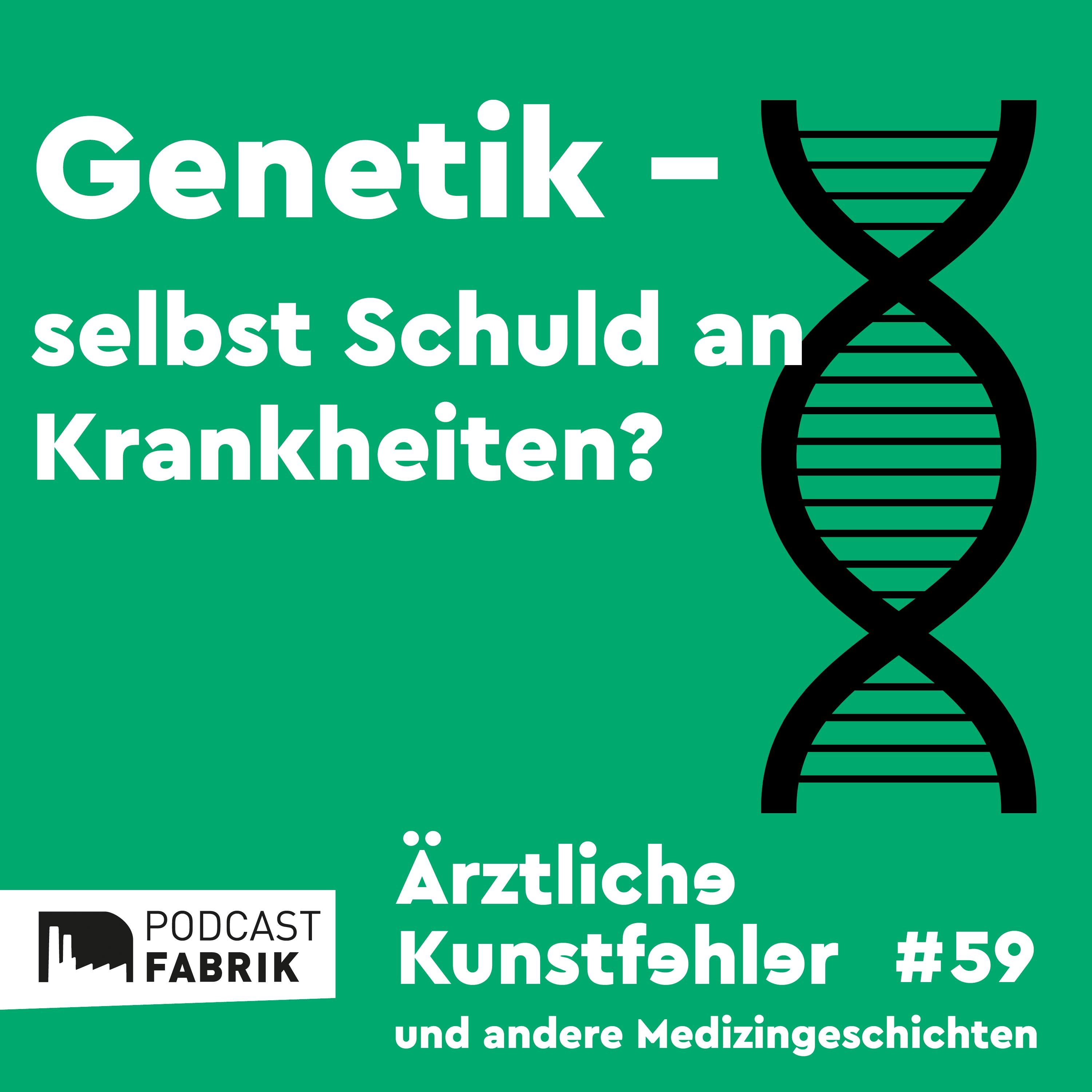 Genetik - selbst Schuld an Krankheiten?