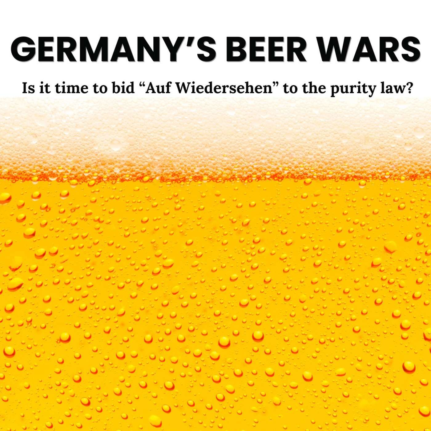 Germany’s Beer Wars: Is it time to bid “Auf Wiedersehen” to the purity law?