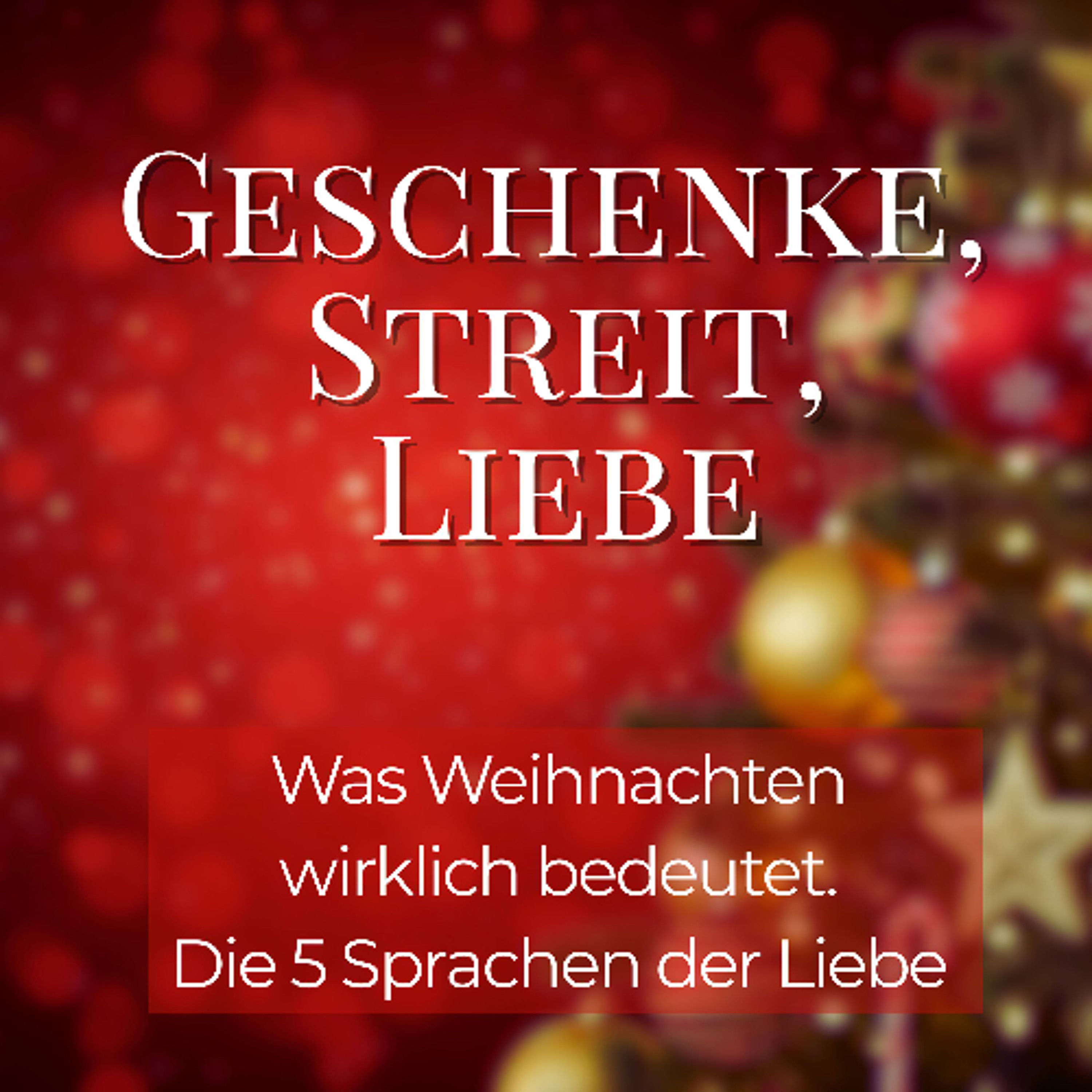 Weihnachtsgeschenke, Streit & Liebe – Was Weihnachten wirklich bedeutet | Die 5 Sprachen der Liebe
