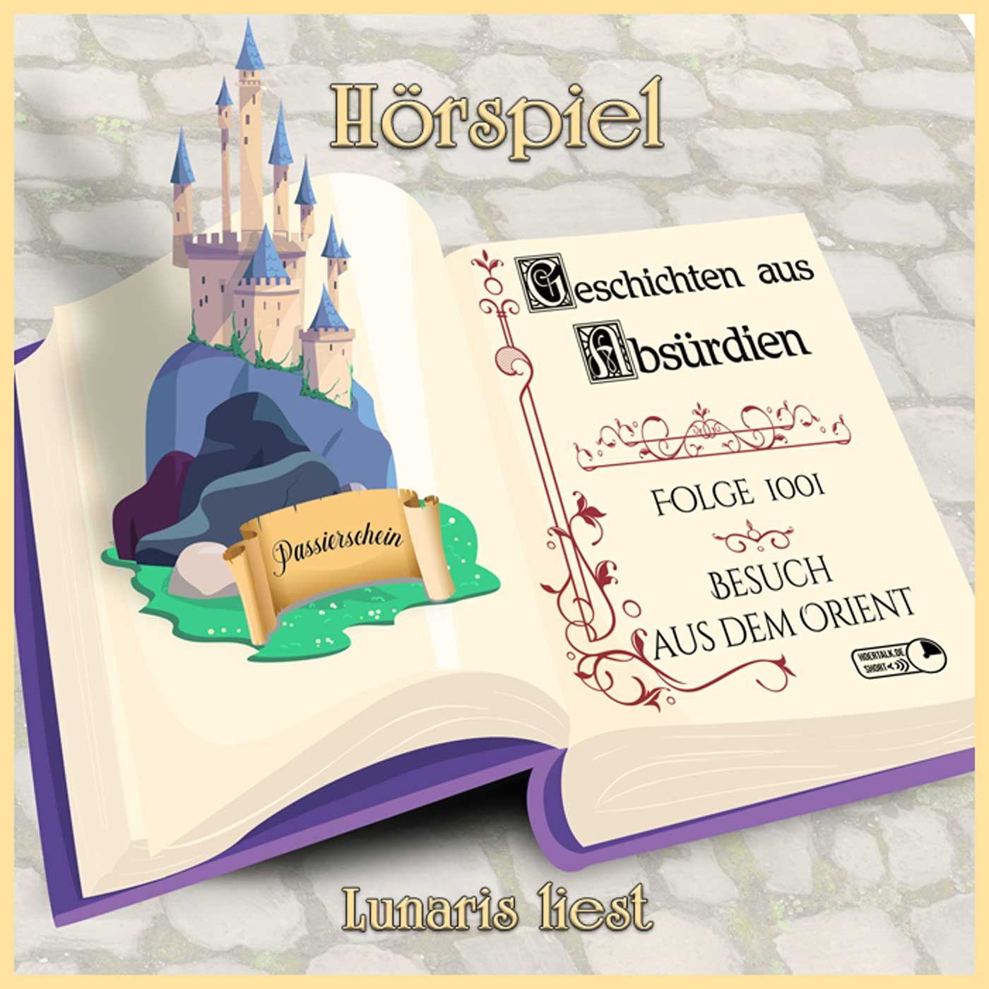 Geschichten aus Absürdien - Folge 1001: Besuch aus dem Orient - Kurzhörspiel von Stefan Fabry | Lunaris liest