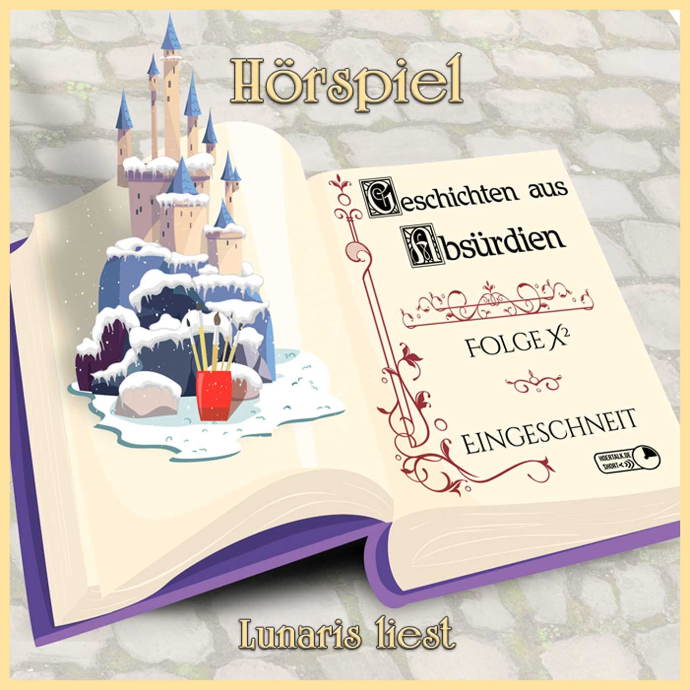 Geschichten aus Absürdien - (Folge X²): Eingeschneit - Kurzhörspiel von Stefan Fabry | Lunaris liest