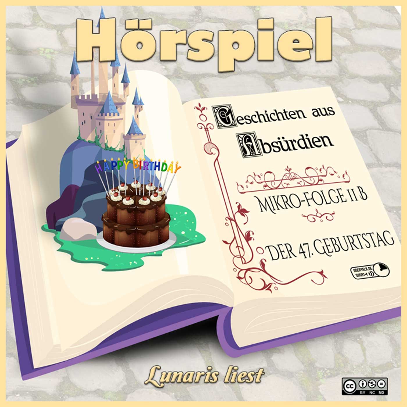 Geschichten aus Absürdien – Mikro-Folge 11b: Der 47ste Geburtstag - von Stefan Fabry | Lunaris liest