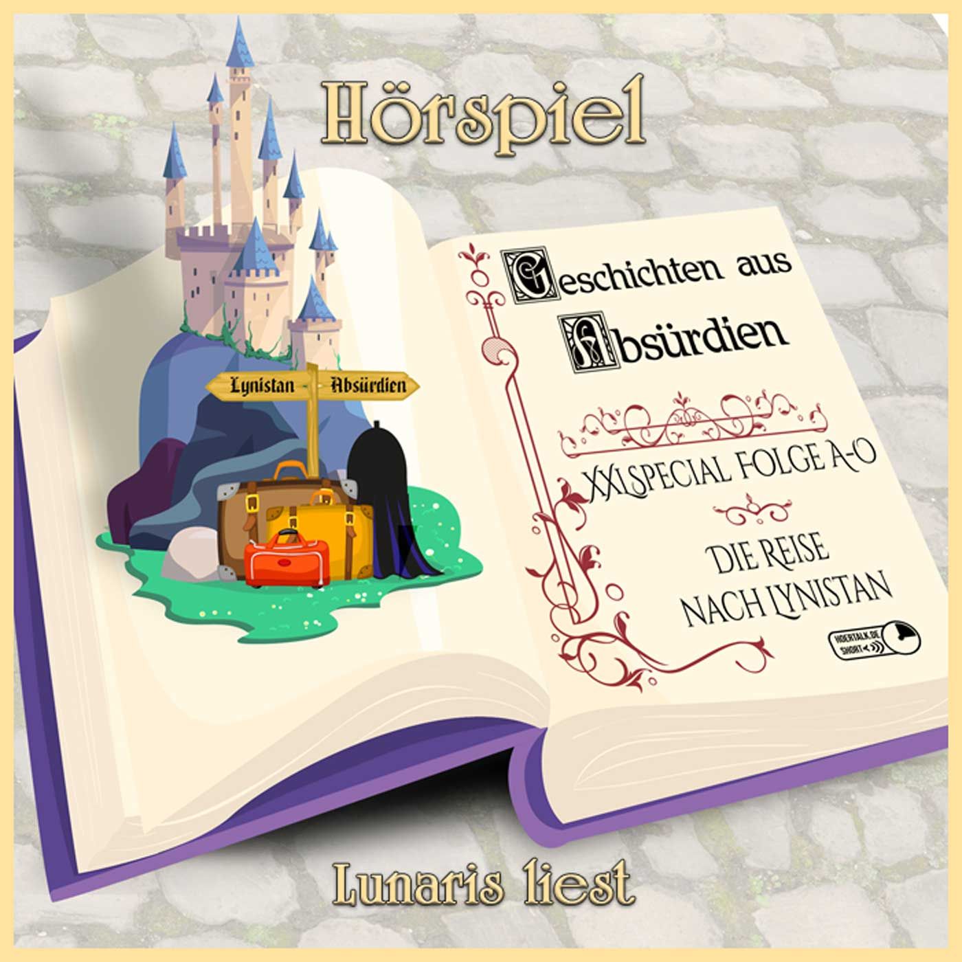Geschichten aus Absürdien – XXL-Special Folge A-0: Die Reise nach Lynistan - von Stefan Fabry | Lunaris liest