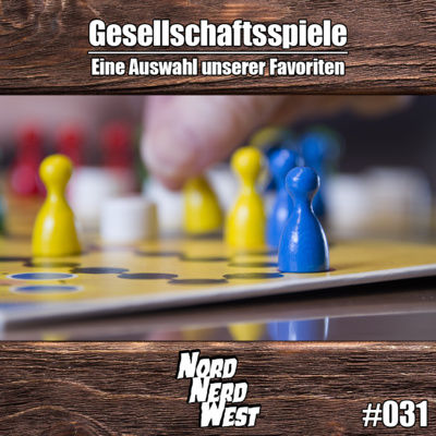 Gesellschaftsspiele - Eine Auswahl unserer Favoriten | NordNerdWest #031