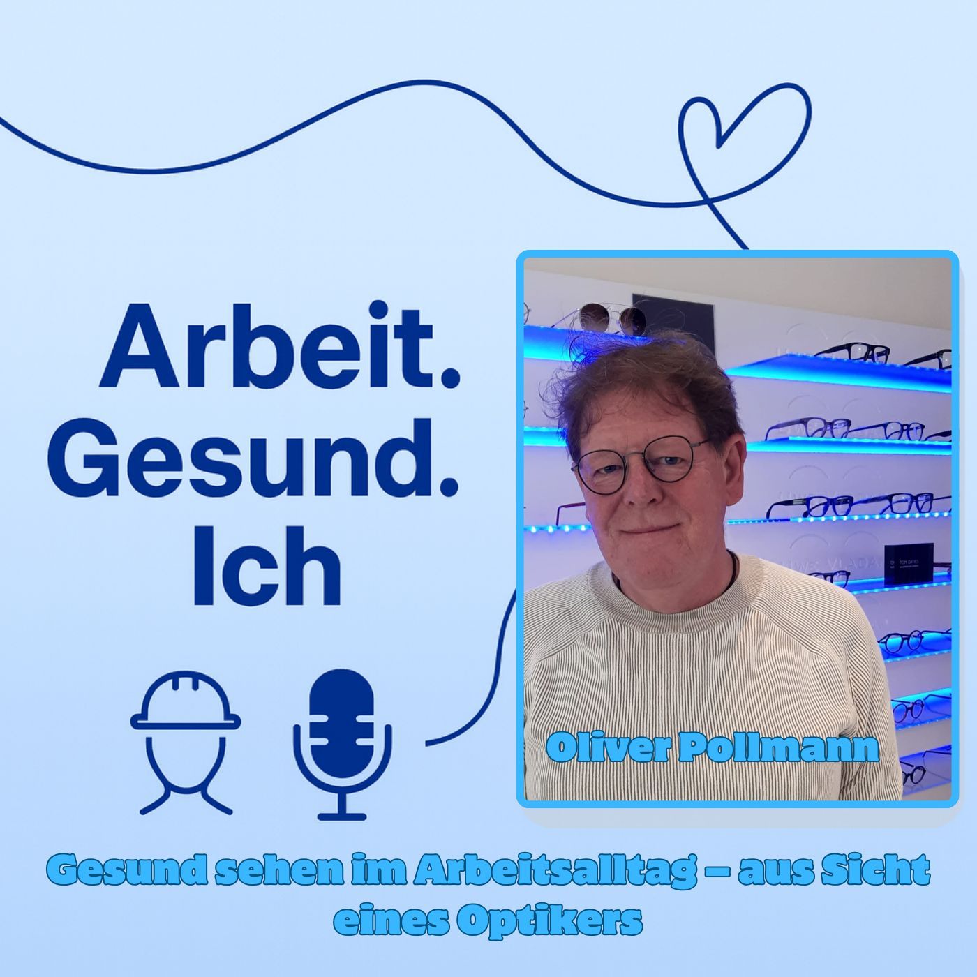 Gesund sehen im Arbeitsalltag – aus Sicht eines Optikers