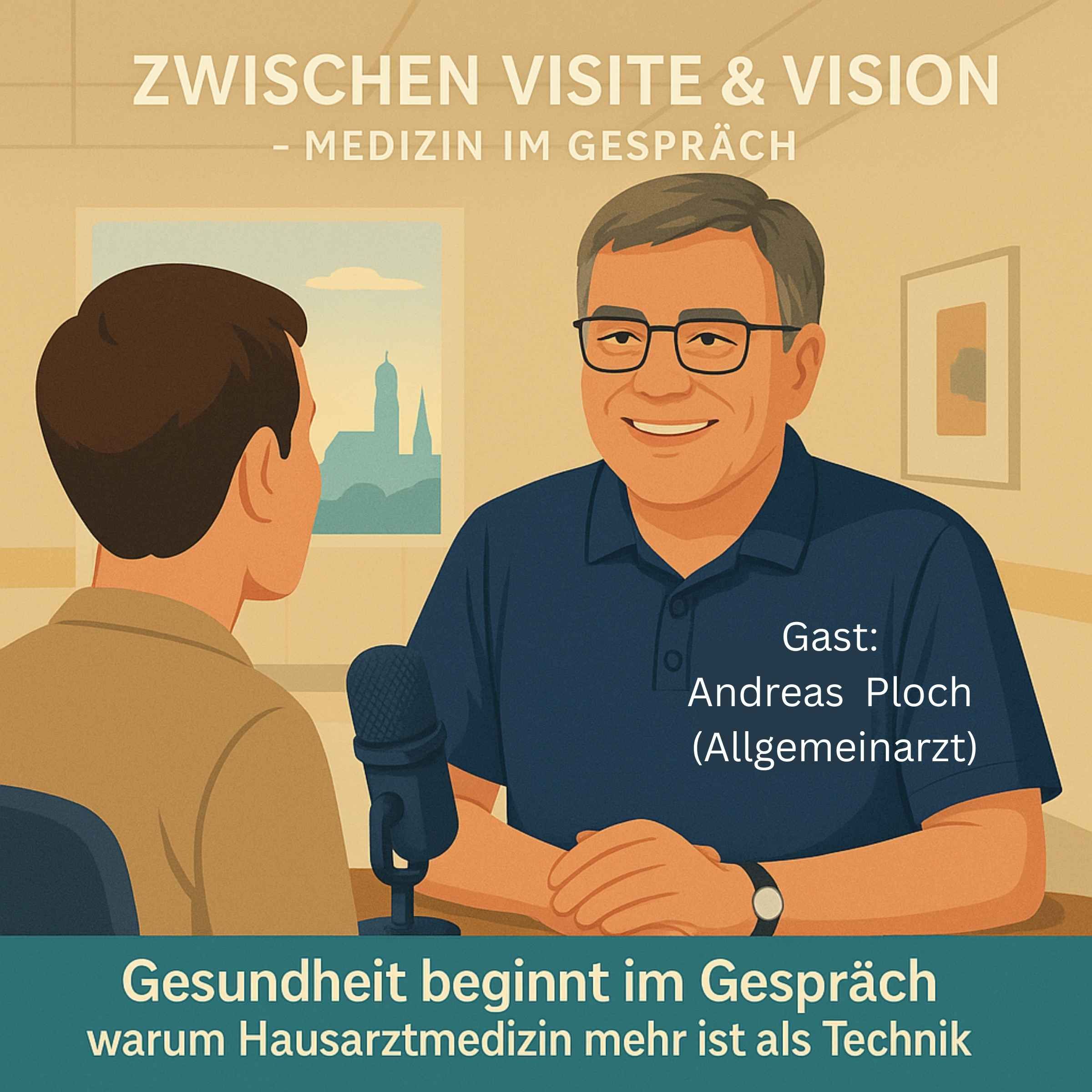 Gesundheit beginnt im Gespräch – warum Hausarztmedizin mehr ist als Technik mit Allgemeinarzt Andreas Ploch