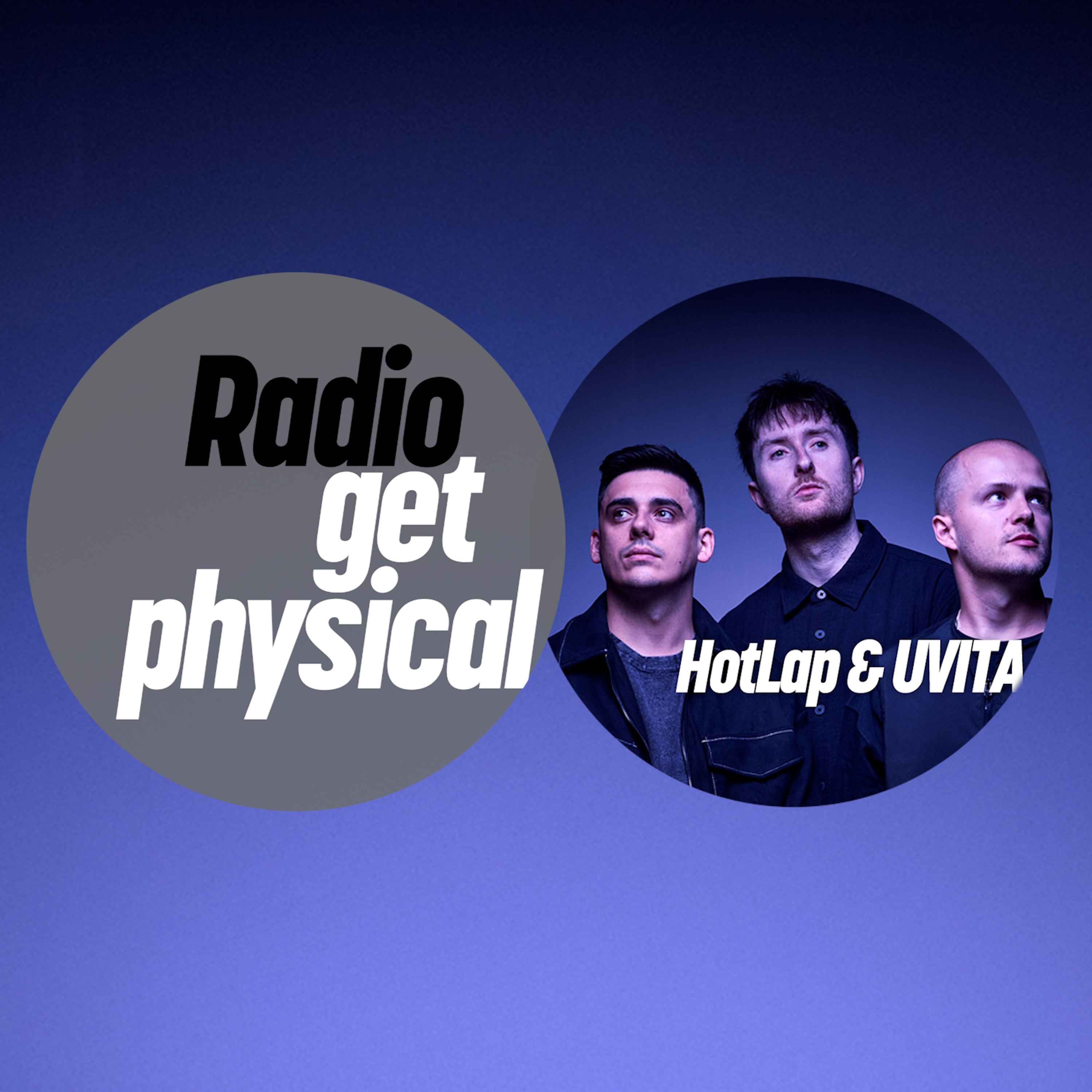 Get Physical Radio - HotLap & UVITA