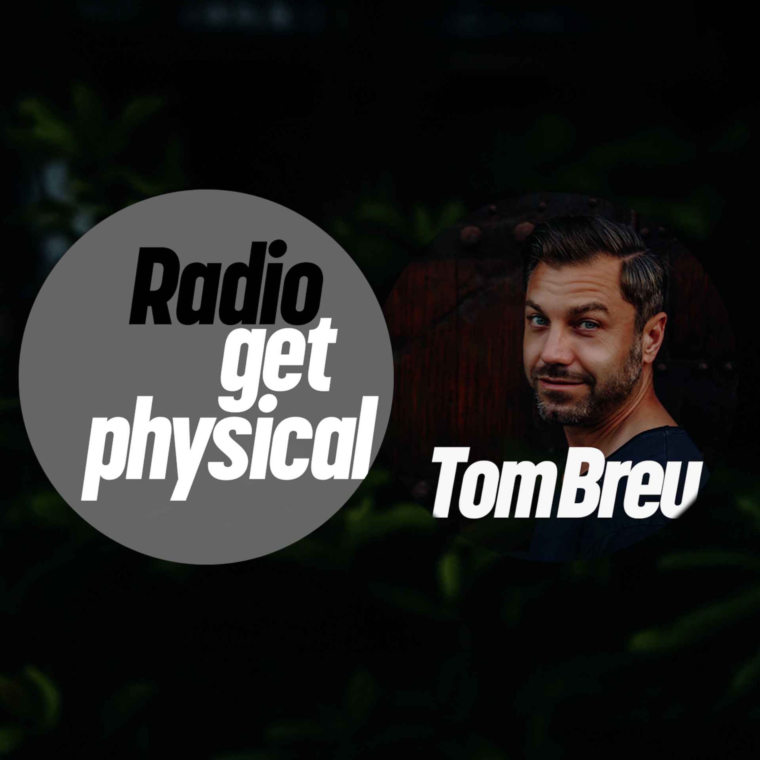 Get Physical Radio - Tom Breu
