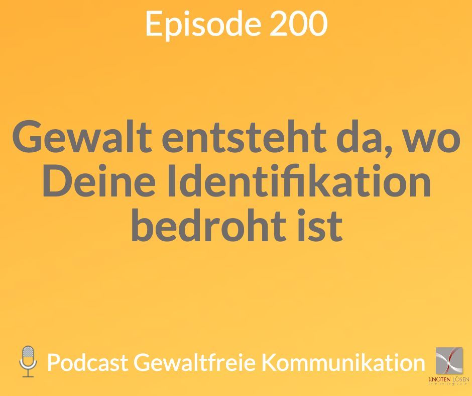 Gewalt entsteht da, wo Deine Identifikation bedroht ist