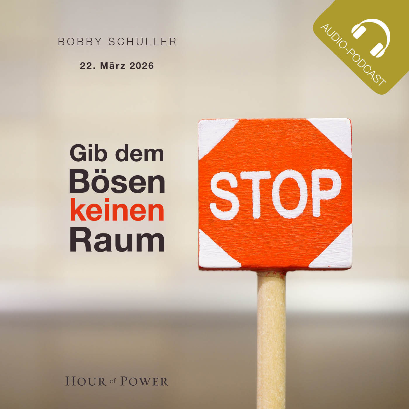 Gib dem Bösen keinen Raum - Predigt von Bobby Schuller