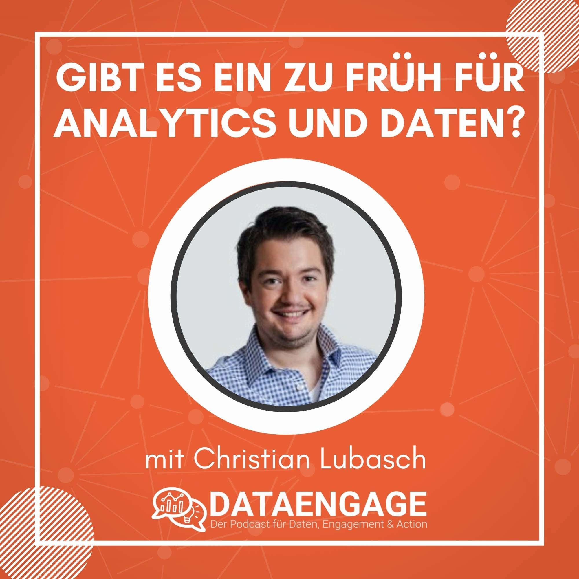 Gibt es ein zu früh für Analytics und Daten? - Mit Christian Lubasch