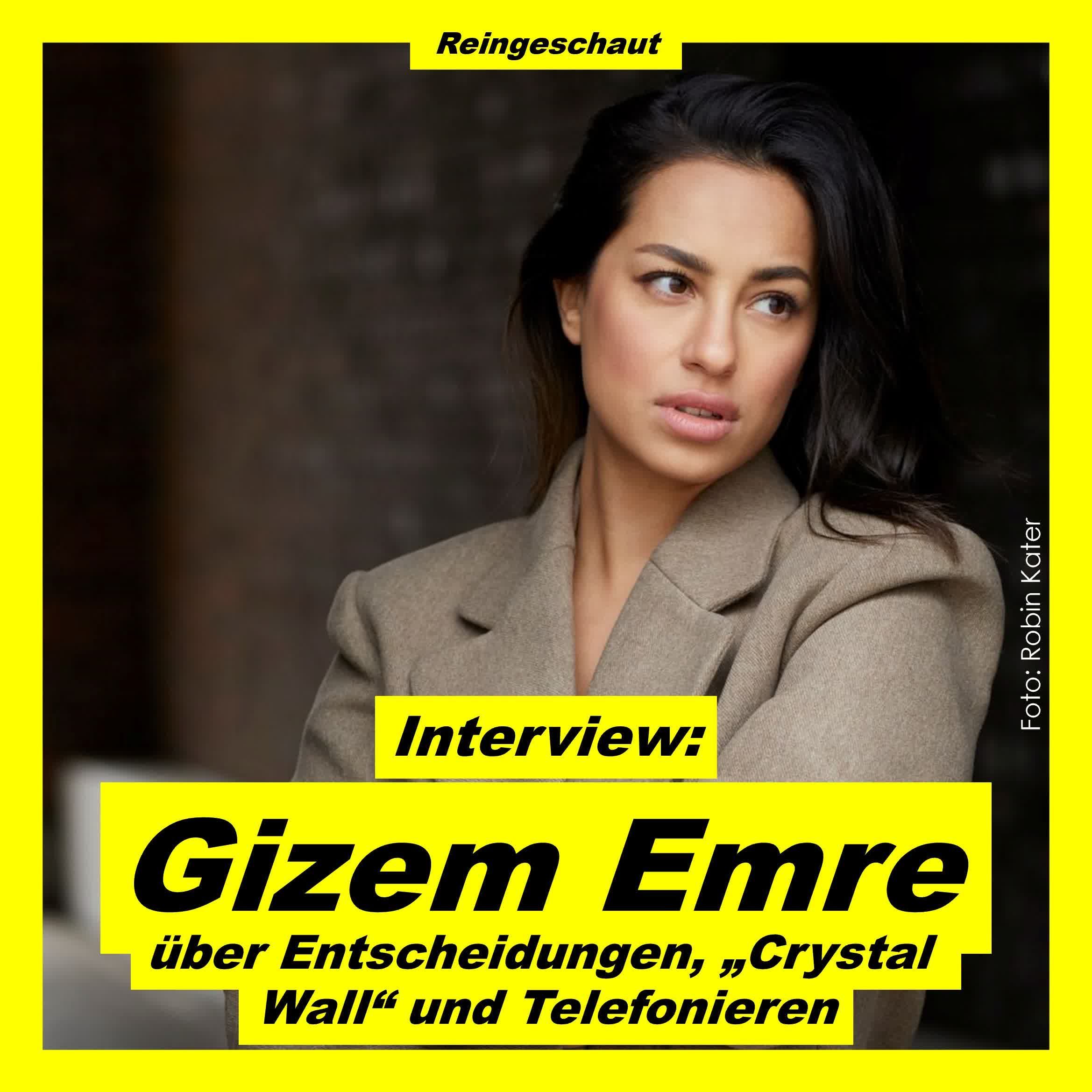 Gizem Emre über Telefonieren, "Crystal Wall" und Entscheidungen