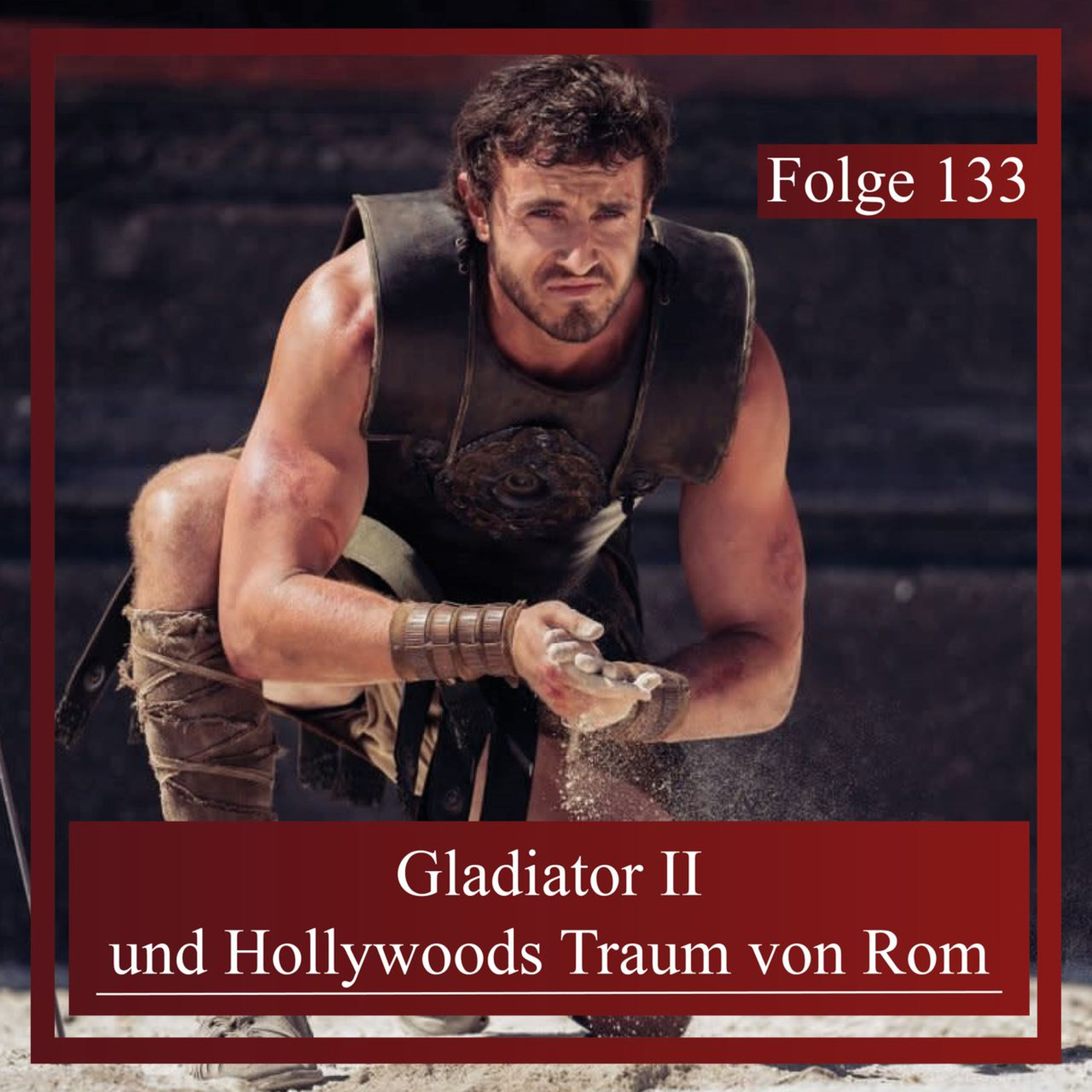 Gladiator 2 und Hollywoods Traum von Rom