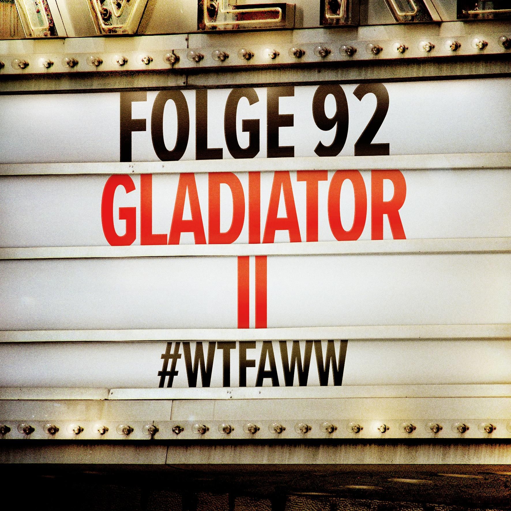 Gladiator II | Episode 92 | WTFAWW