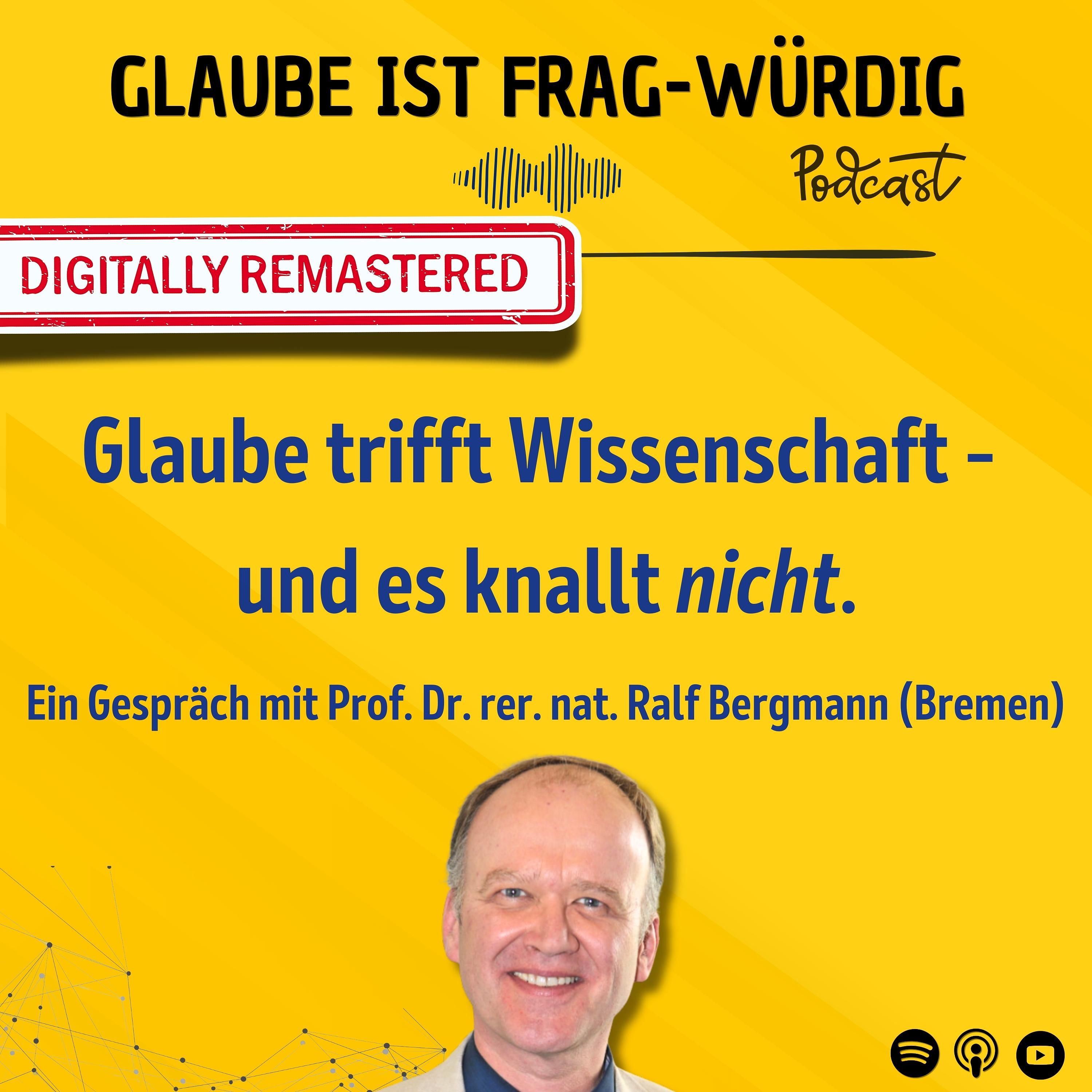 Glaube trifft Wissenschaft – und es knallt nicht - Ein Gespräch mit Prof. Dr. rer. nat. Ralf Bergmann (Bremen)