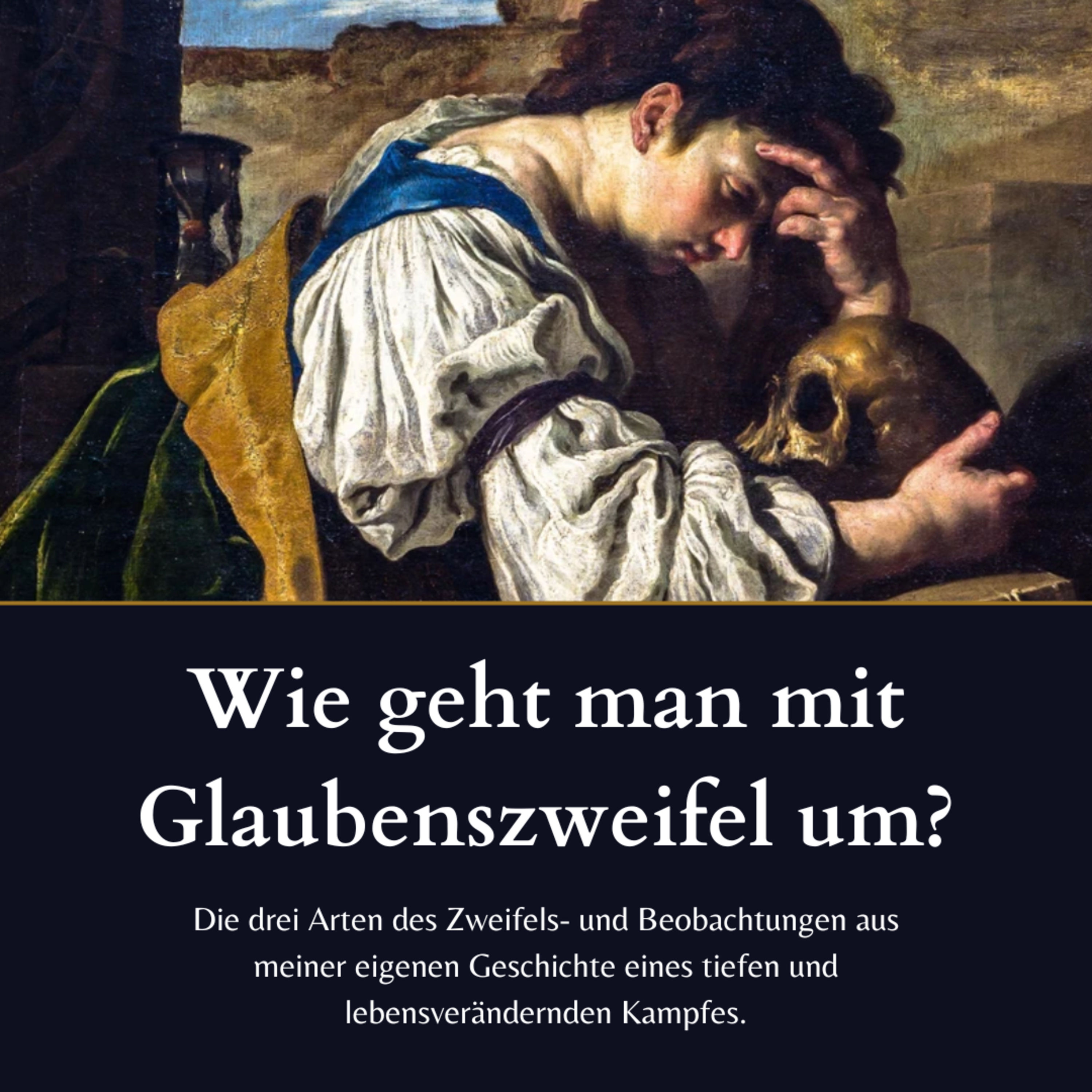 Glaubenszweifel, Teil 1: Meine Geschichte
