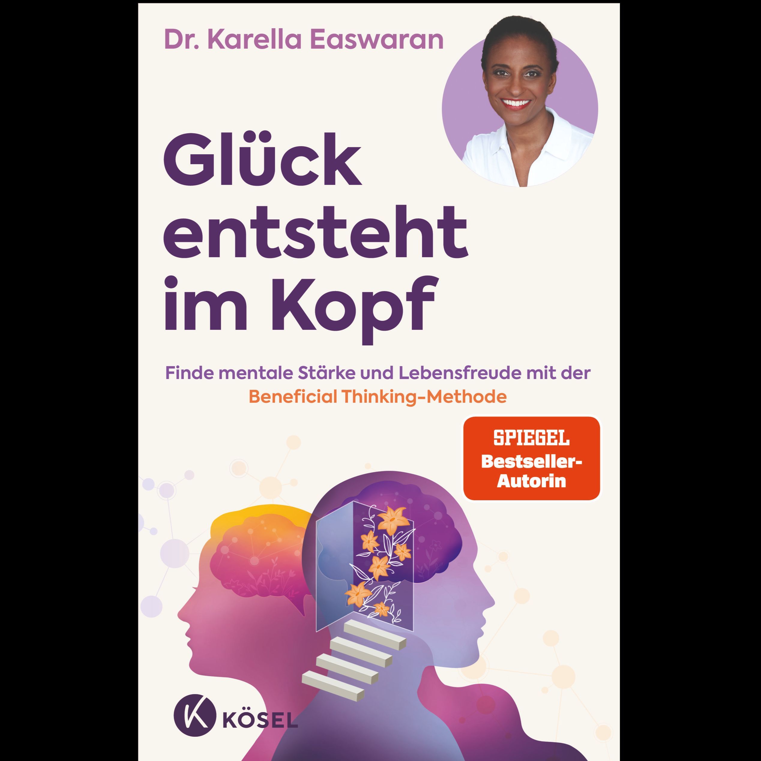 Glück entsteht im Kopf - Interview mit der Spiegelbestseller-Autorin und Kinderärztin Dr. Karella Easwaran