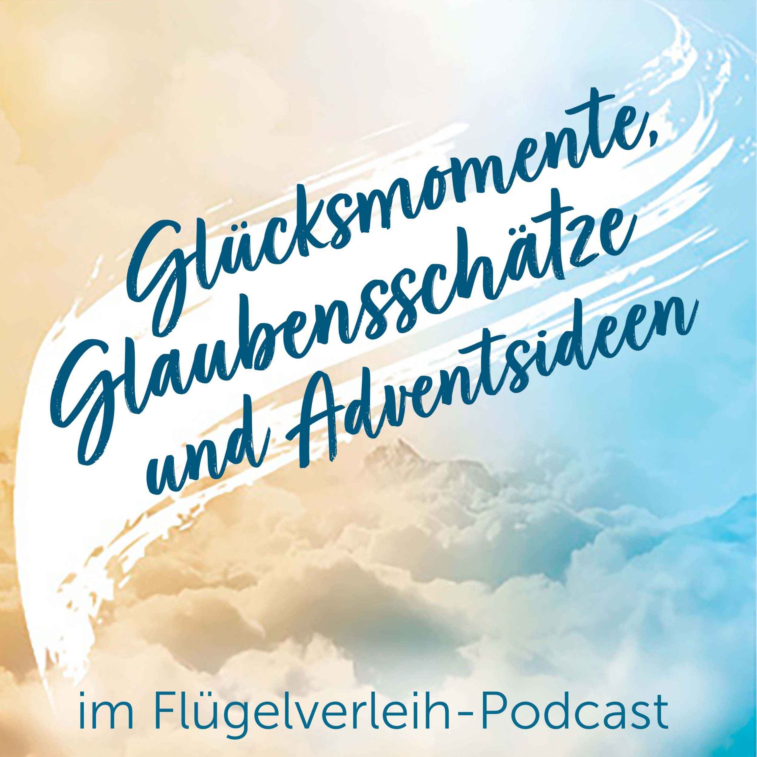 Glücksmomente, Glaubensschätze und Adventsideen