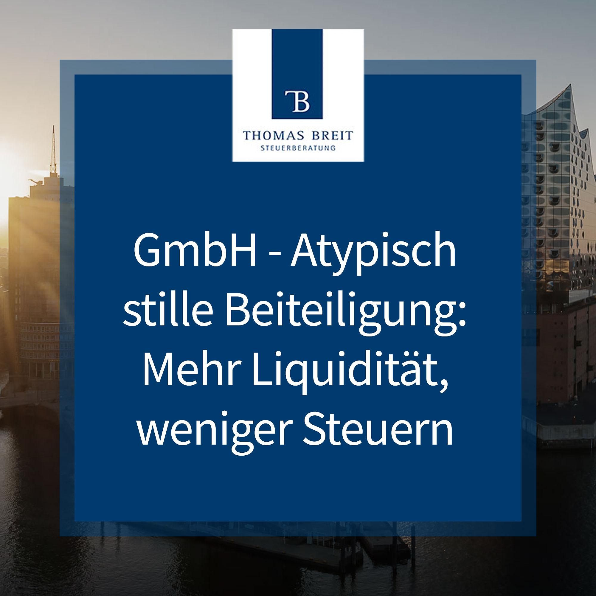 GmbH - Atypisch stille Beteiligung: Mehr Liquidität, weniger Steuern | Thomas Breit Steuerberatung
