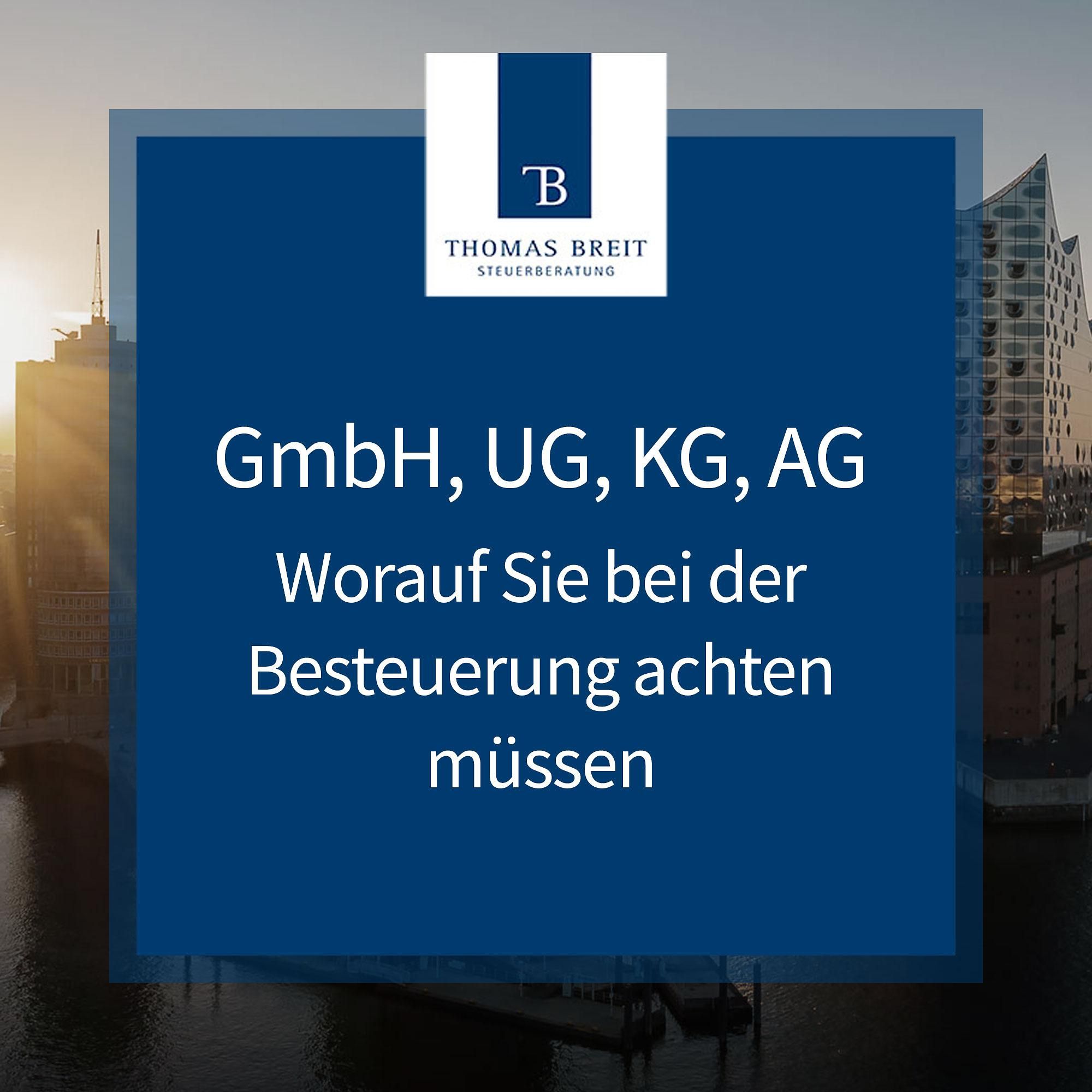 GmbH, UG, KG, AG – Worauf Sie bei der Besteuerung achten müssen | Thomas Breit Steuerberatung
