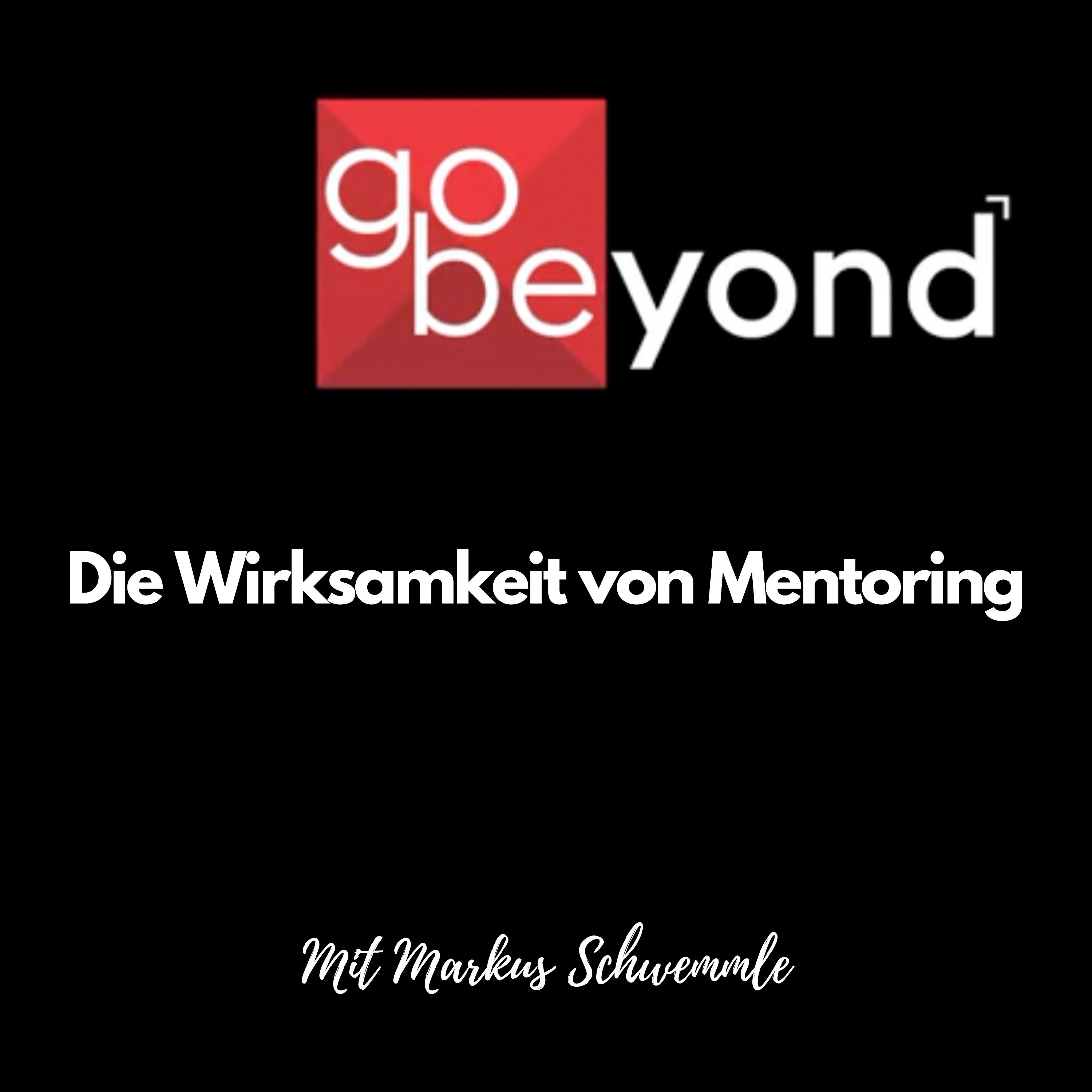go-beyond Podcast #033: Wirksamkeit von Mentoring
