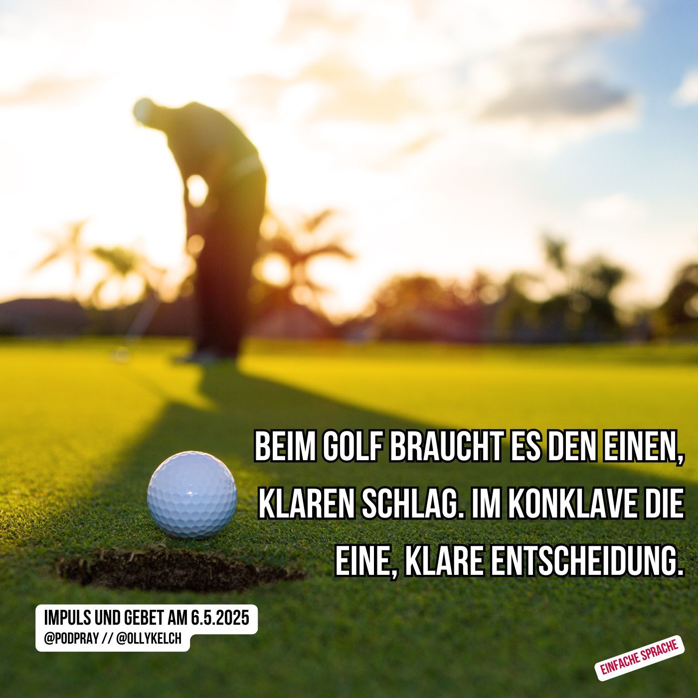 Golf und Konklave – zwei Welten, scheinbar weit voneinander entfernt. (6.5.2025)