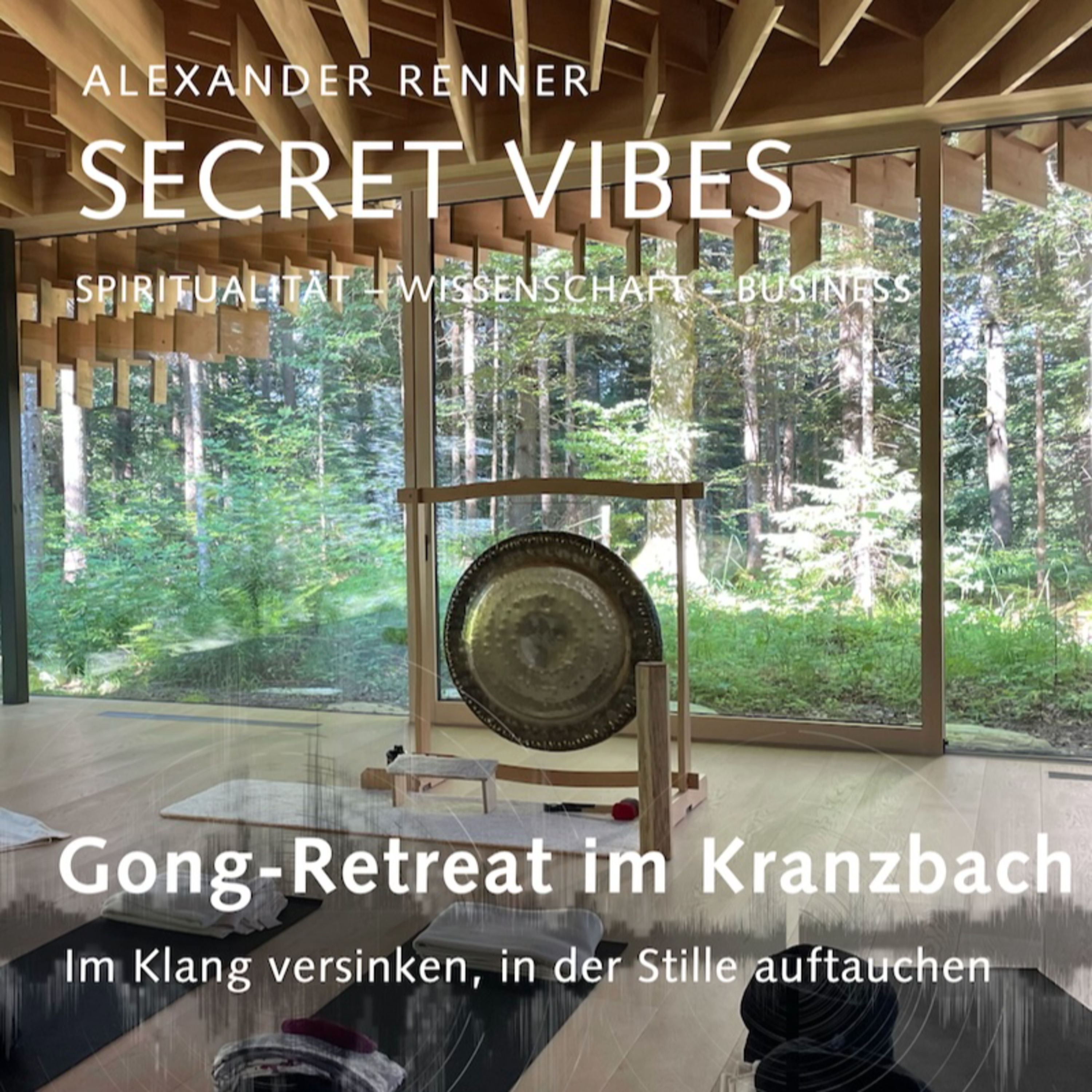 Gong-Retreat im Kranzbach – Im Klang versinken, in der Stille auftauchen #S3F08