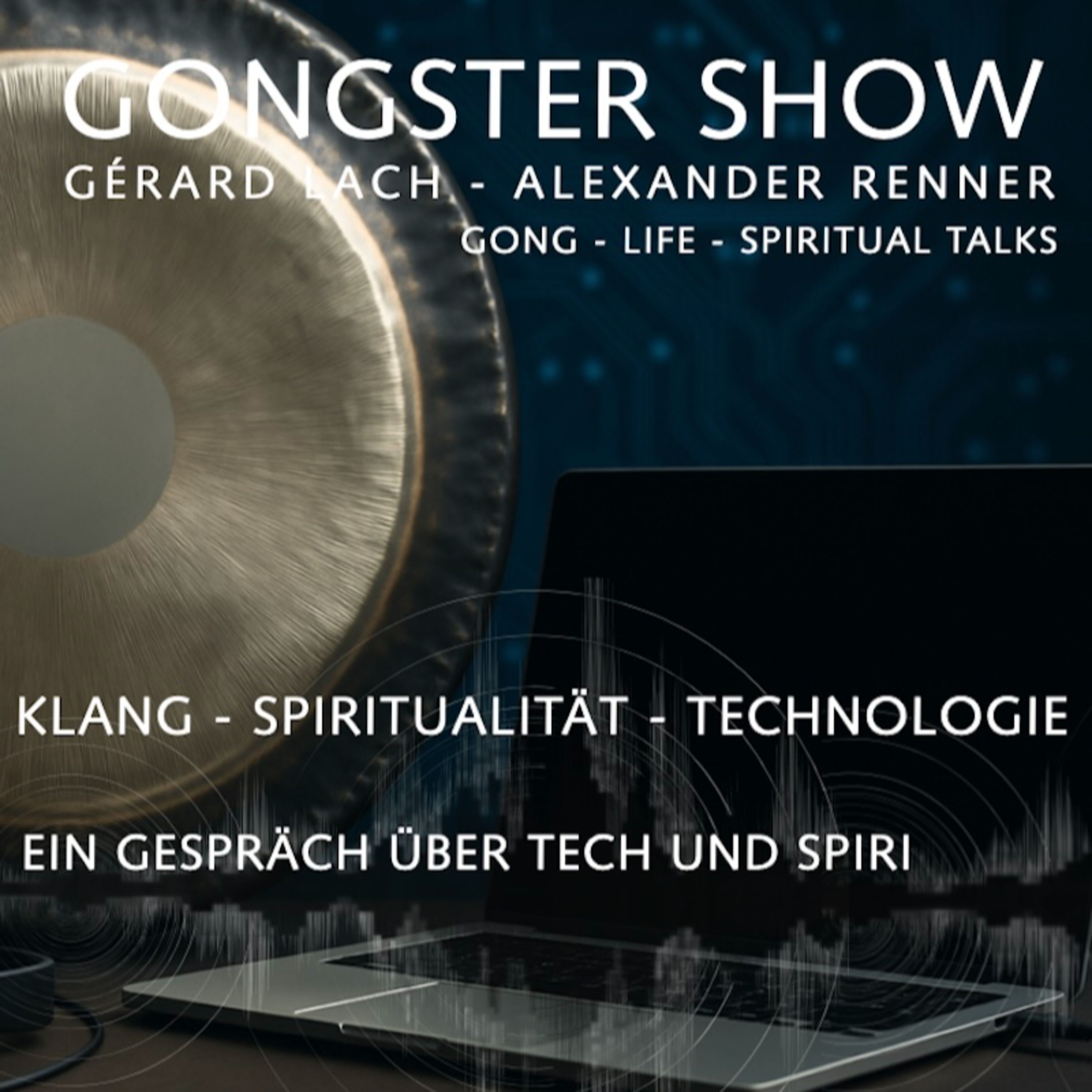 GONGSTER SHOW – Klang, Spiritualität und Technologie #S3F09