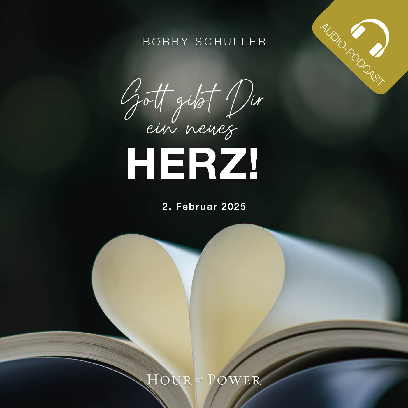 Gott gibt Dir ein neues Herz! - Predigt von Bobby Schuller
