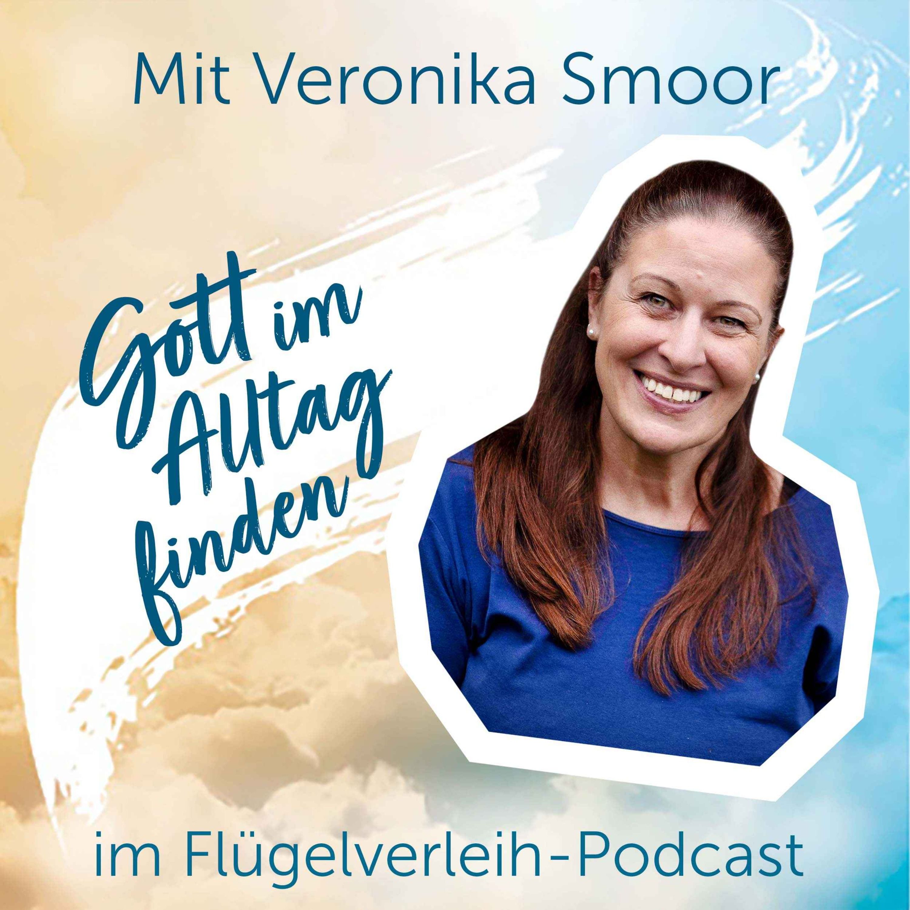 Gott im Alltag finden - mit Veronika Smoor