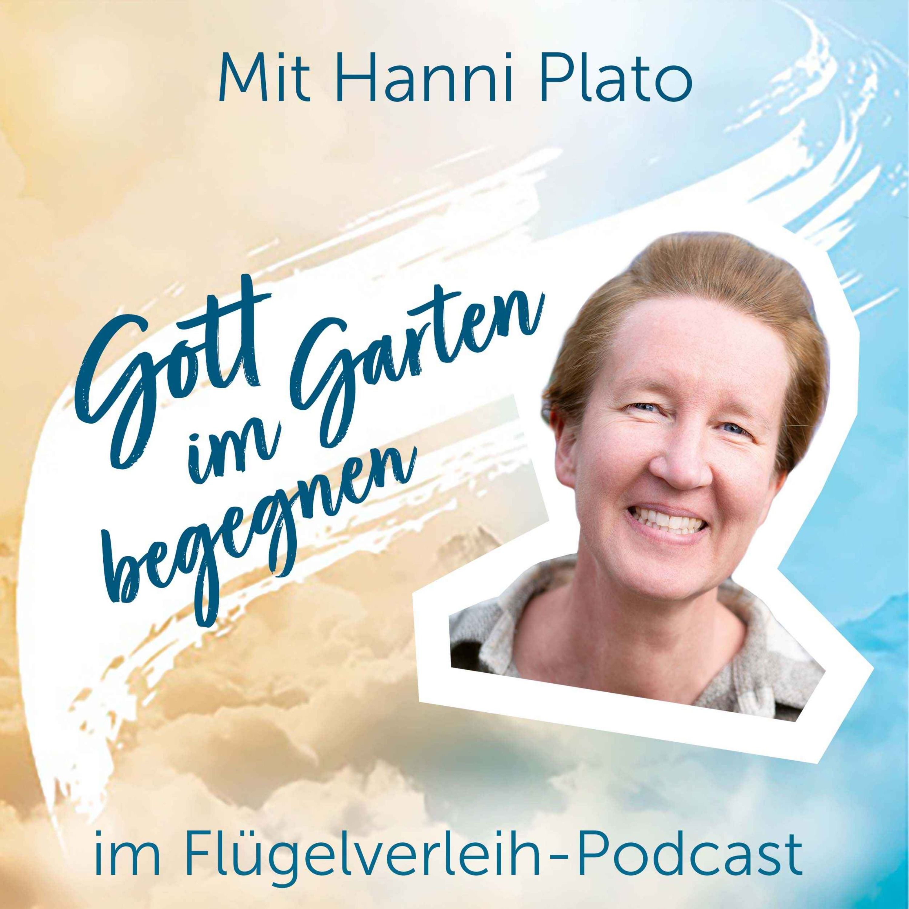 Gott im Garten begegnen - mit Hanni Plato