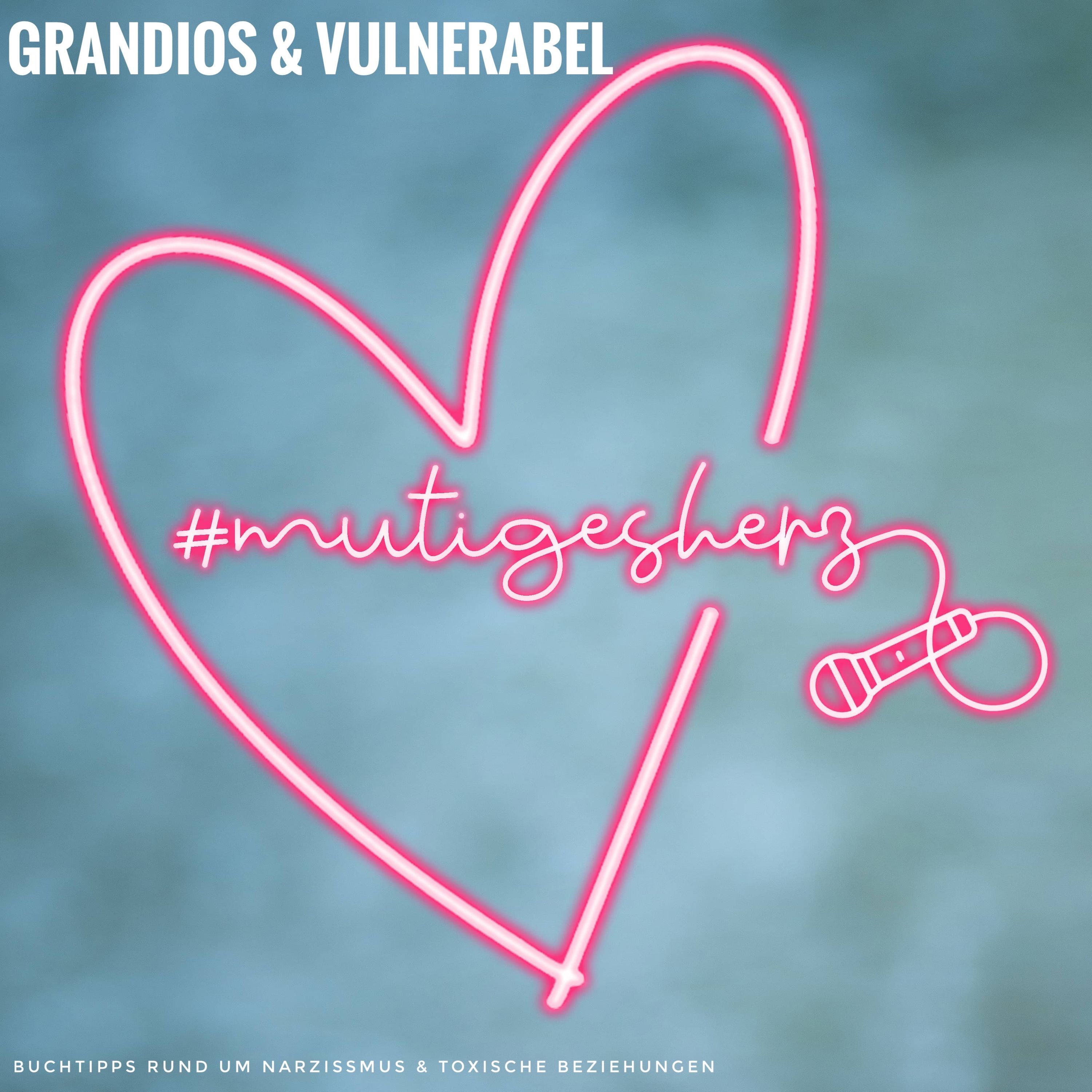 Grandios & Vulnerabel