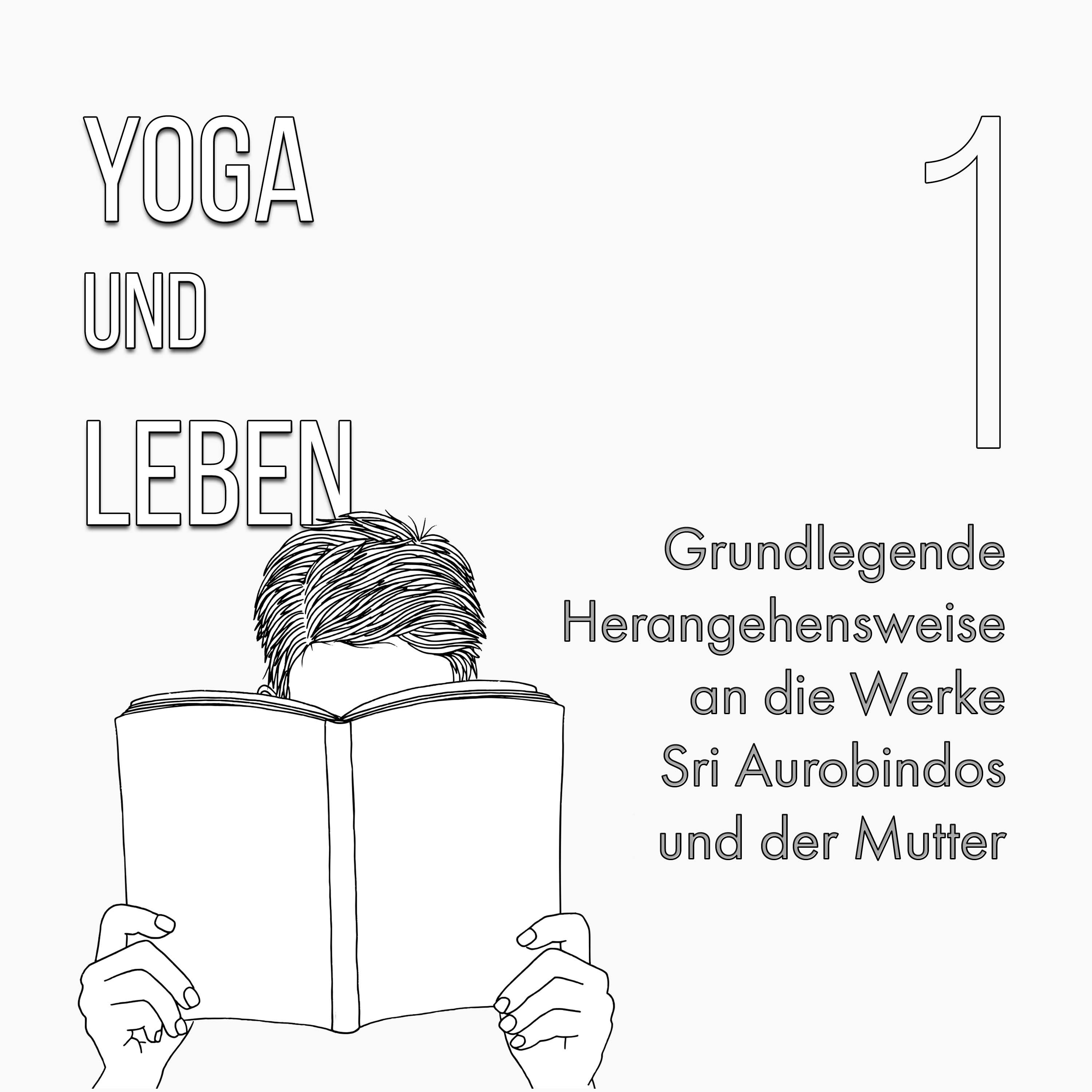 Grundlegende Herangehensweise an die Werke Sri Aurobindos und der Mutter (1)