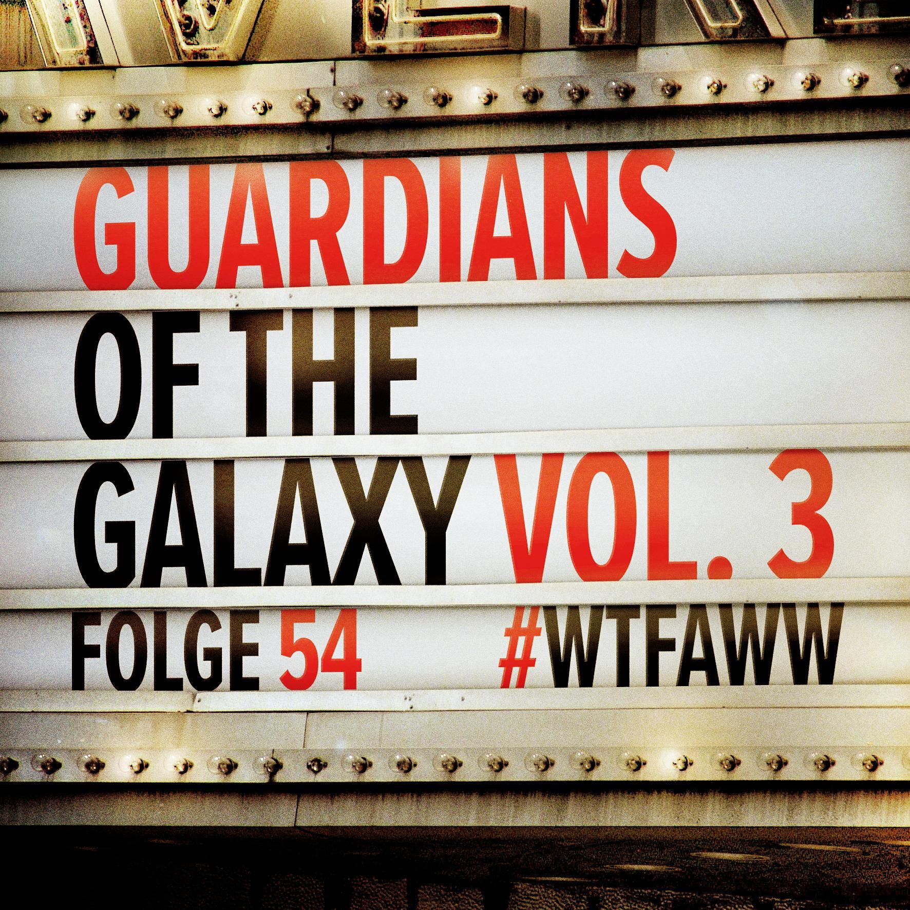 Guardians of the Galaxy Vol. 3 | Episode 54 | WTFAWW