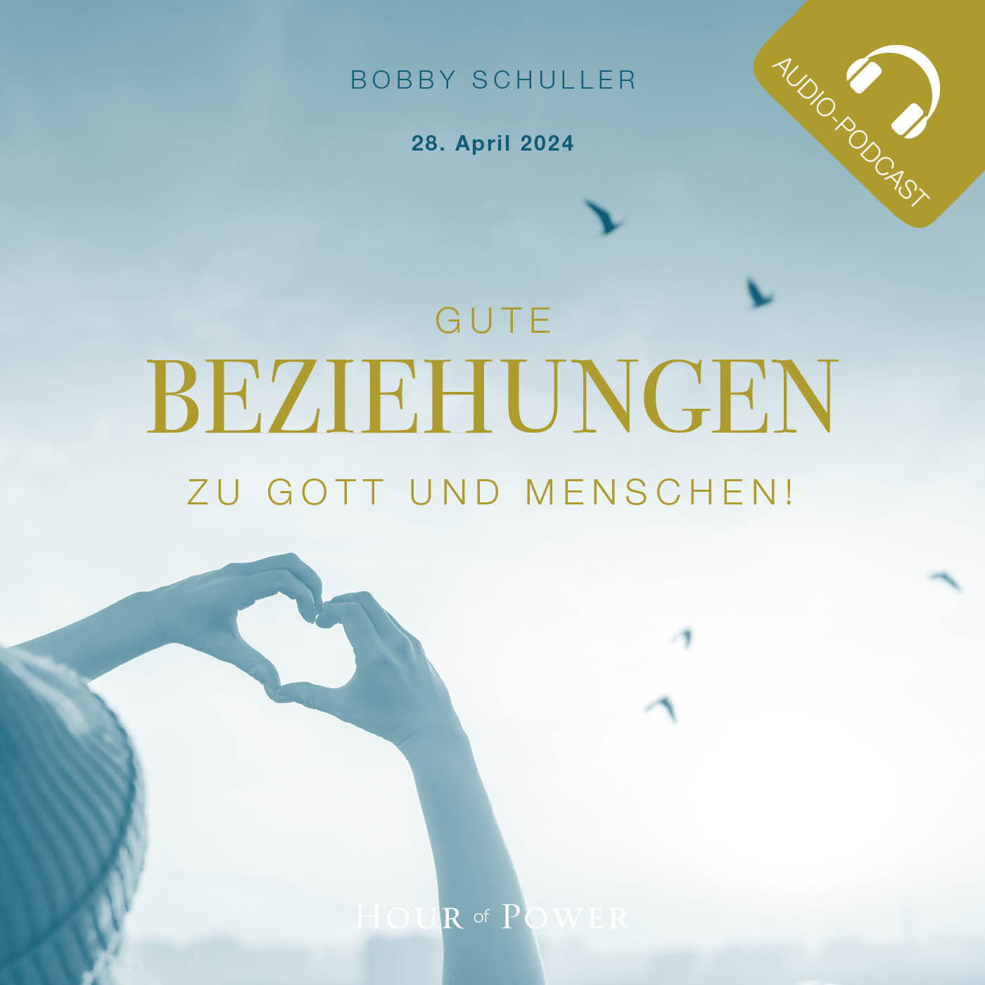 Gute Beziehung zu Gott und Menschen! - Predigt von Bobby Schuller