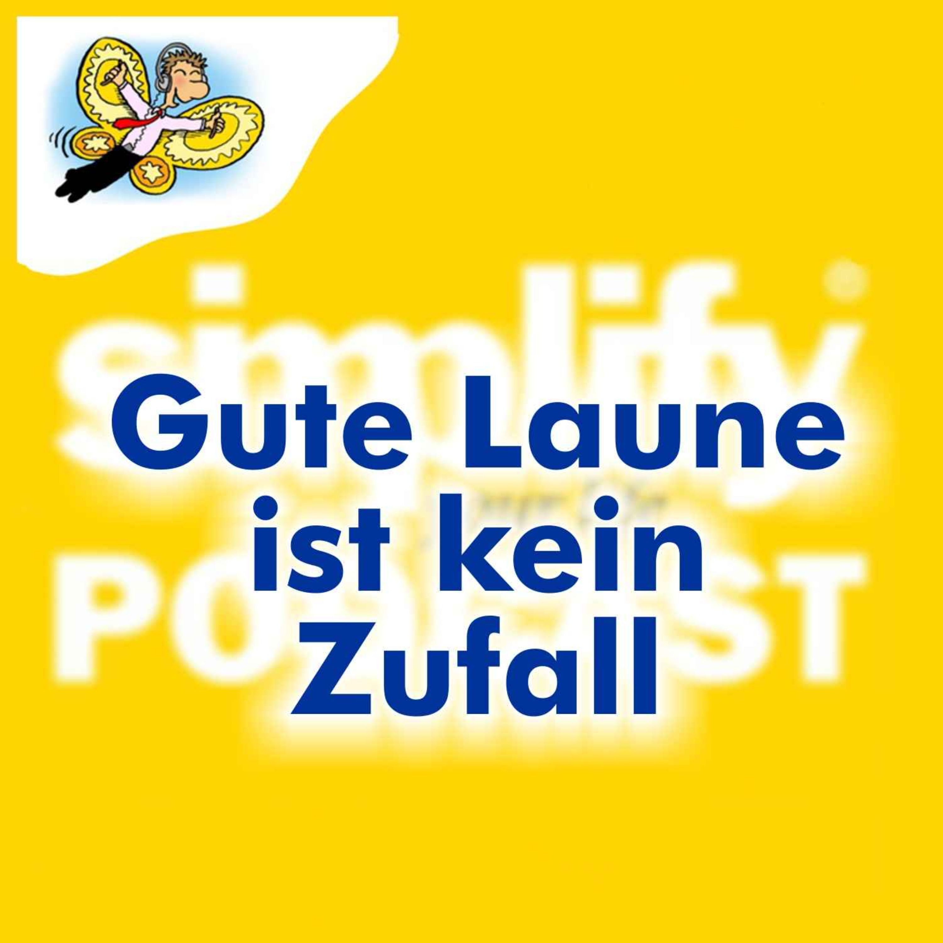 Gute Laune ist kein Zufall