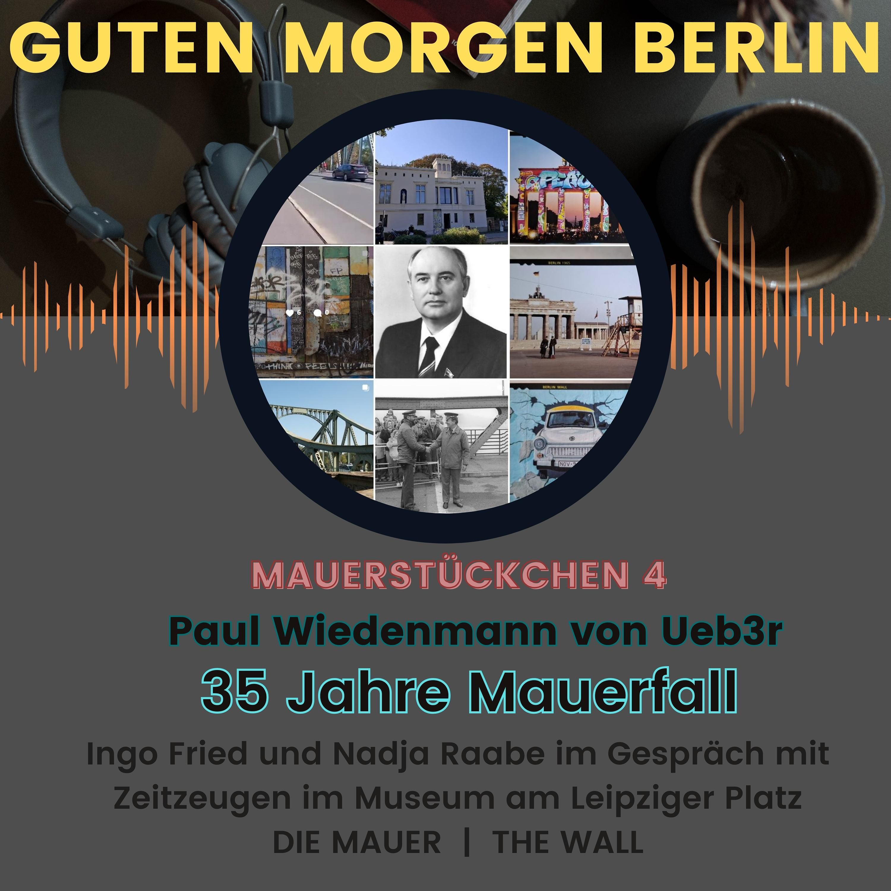 Guten Morgen Berlin, Mauerstückchen 4