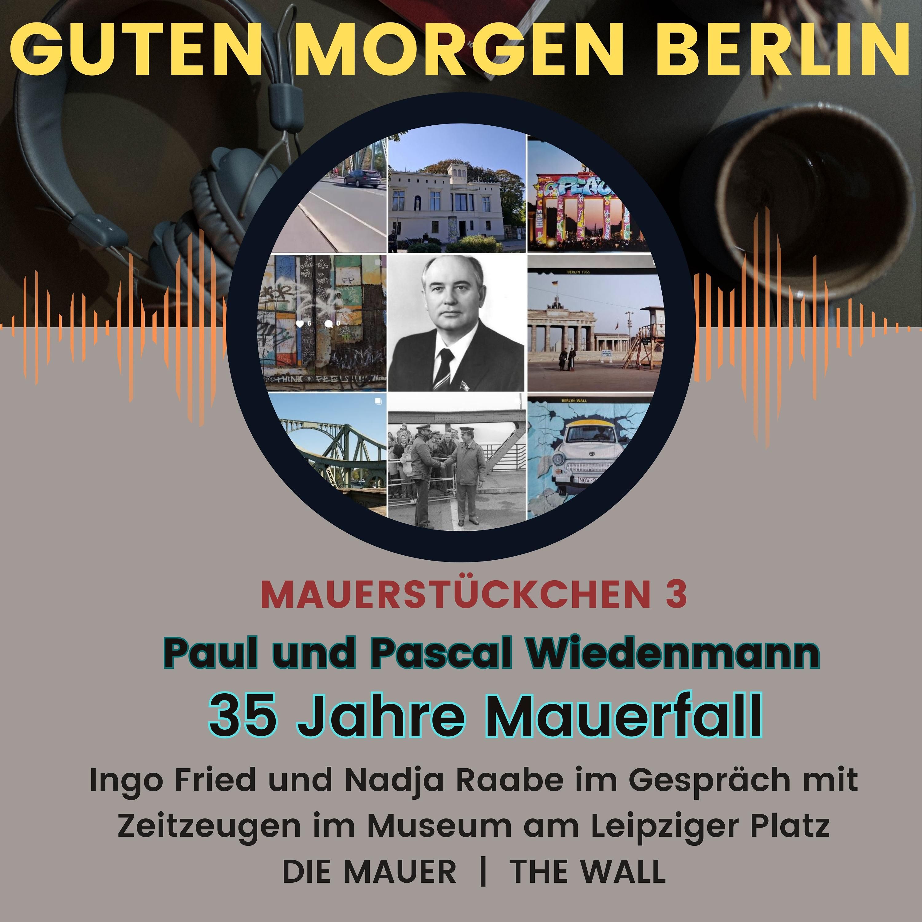 Guten Morgen Berlin, Mauerstückchen 3