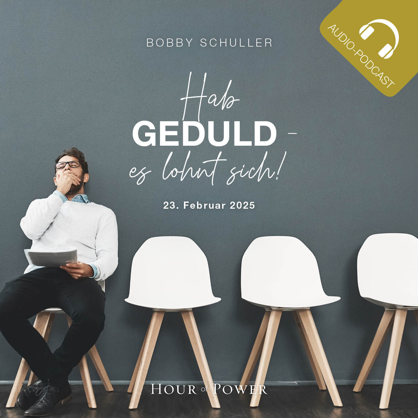 Hab Geduld – es lohnt sich! - Predigt von Bobby Schuller