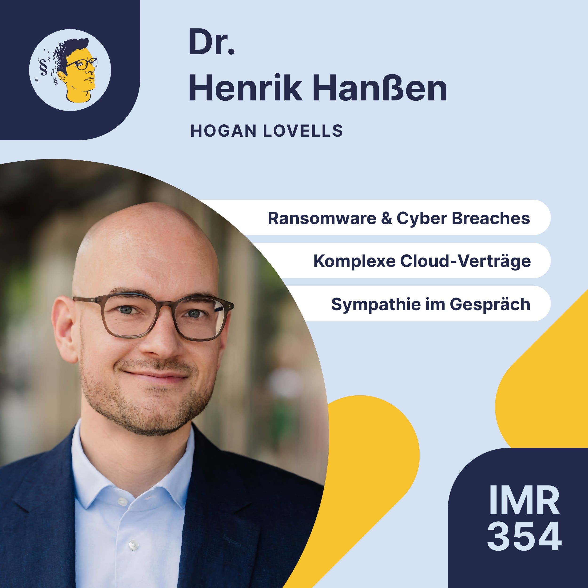 IMR354: Hackerangriffe abwehren, komplexe Cloud-Verträge, Ransomware & Cyber Breaches, vom Richterwunsch in die Kanzlei, Leidenschaft im Bewerbungsgespräch