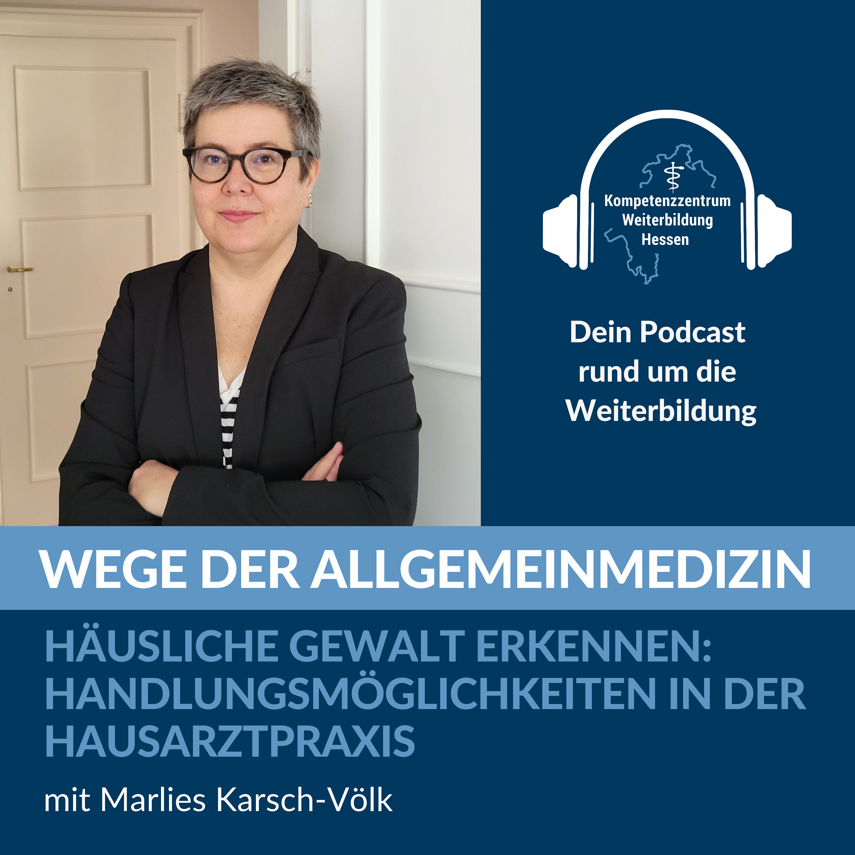 Häusliche Gewalt erkennen: Handlungsmöglichkeiten in der Hausarztpraxis- mit Marlies Karsch-Völk