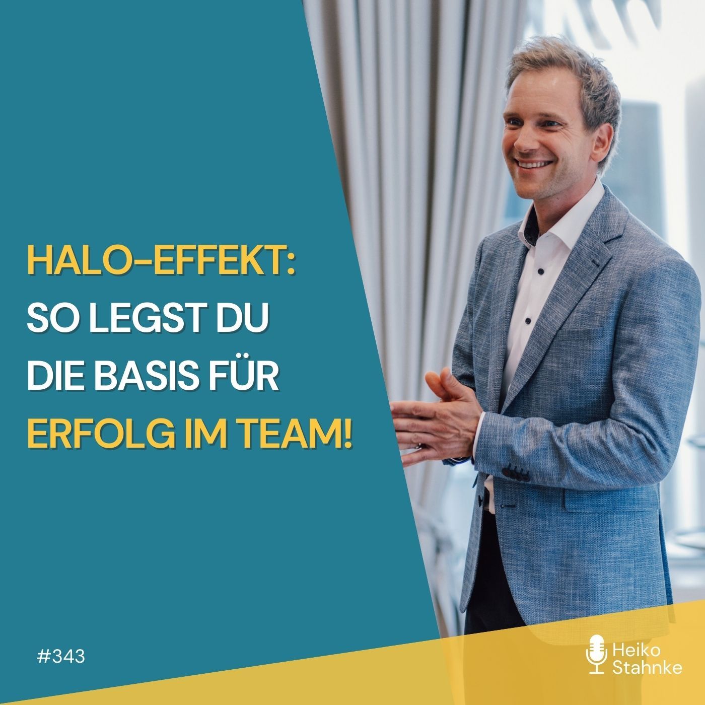Halo-Effekt nutzen: So legst du die Basis für Erfolg im Team! (#343)