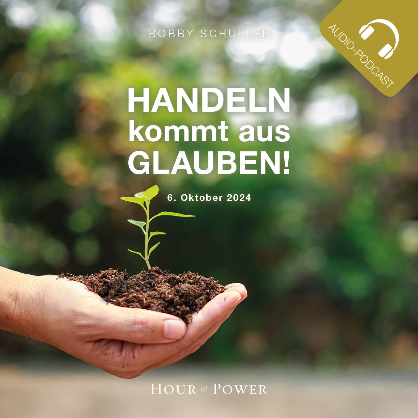 Handeln kommt aus Glauben! - Predigt von Bobby Schuller