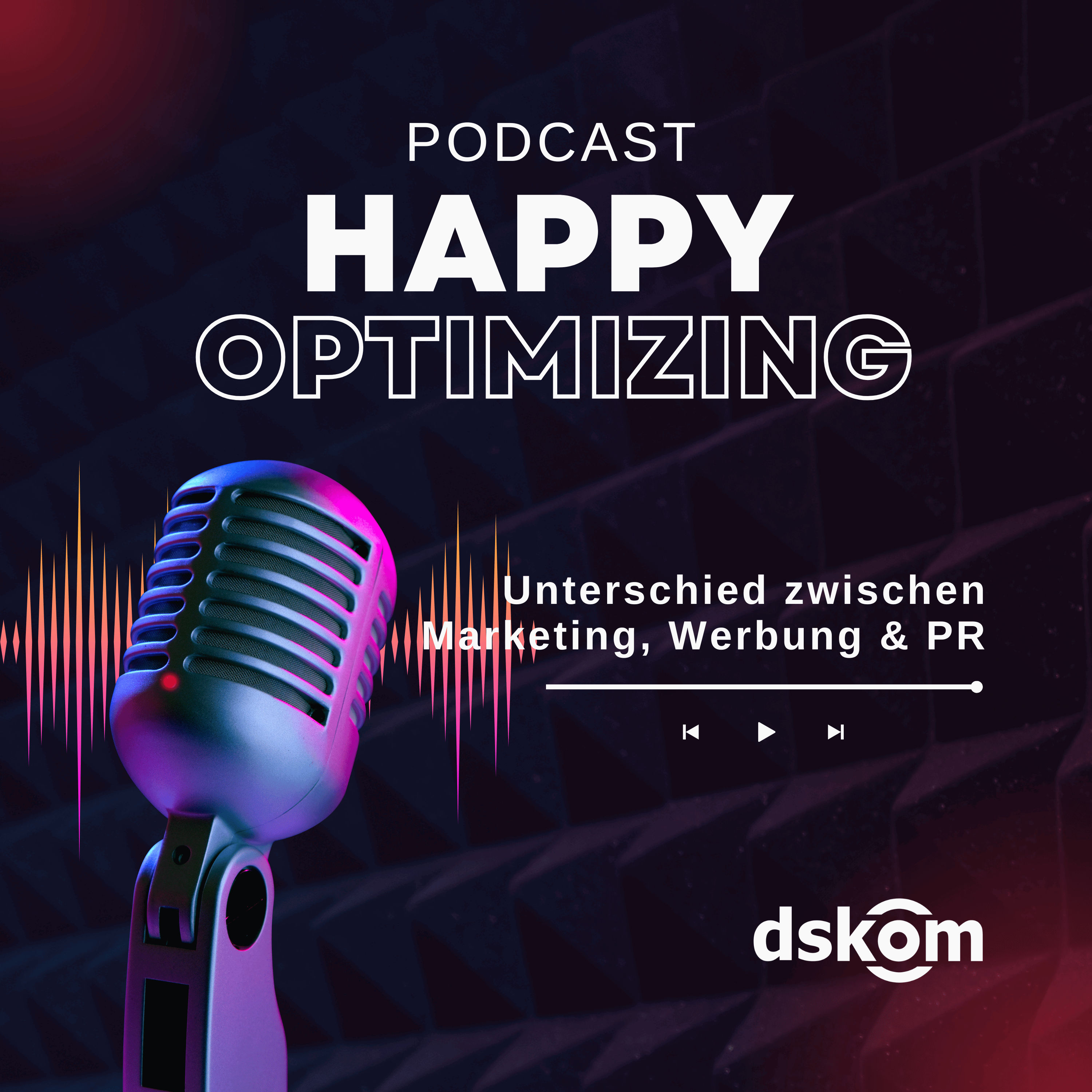 Happy Optimizing 035: Der Unterschied zwischen Marketing, Werbung und PR