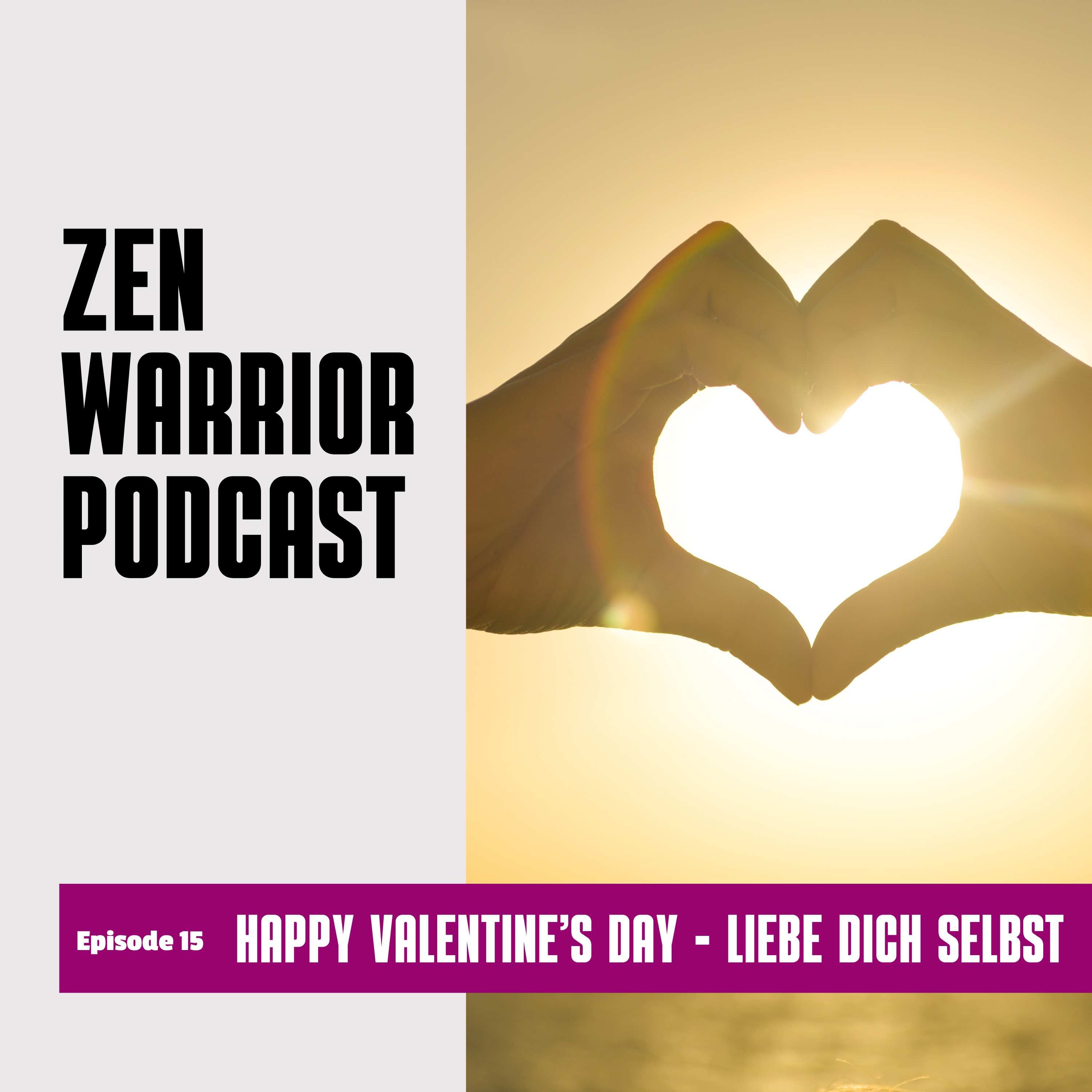 Happy Valentine's Day: Zen Warrior Podcast Episode #14