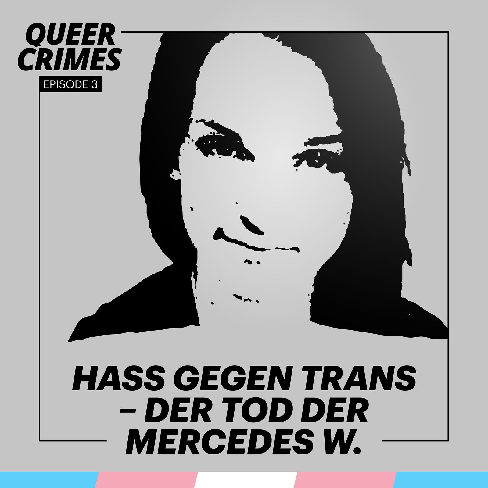 Hass gegen Trans – Mord an Mercedes W.