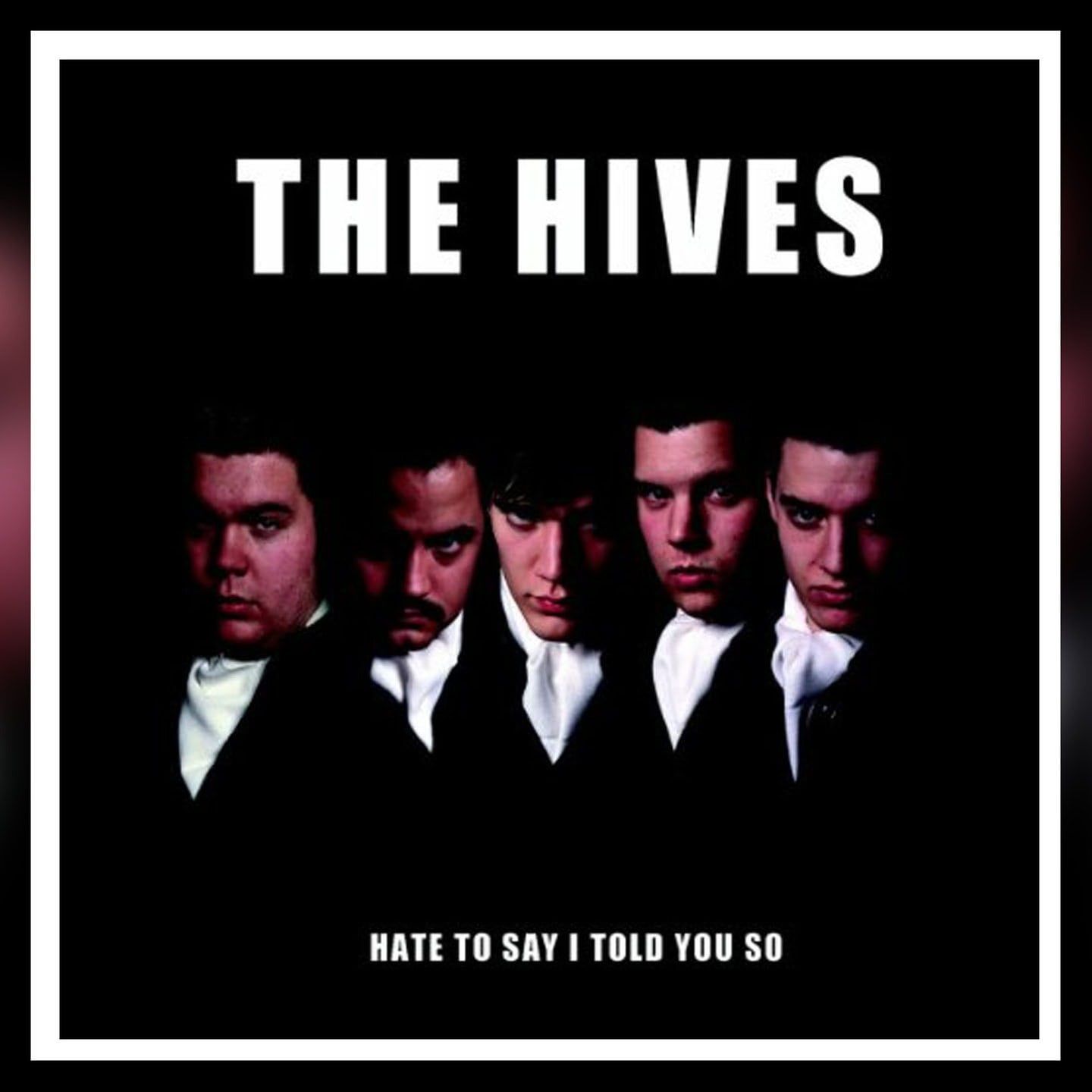 „Hate To Say I Told You So“, The Hives