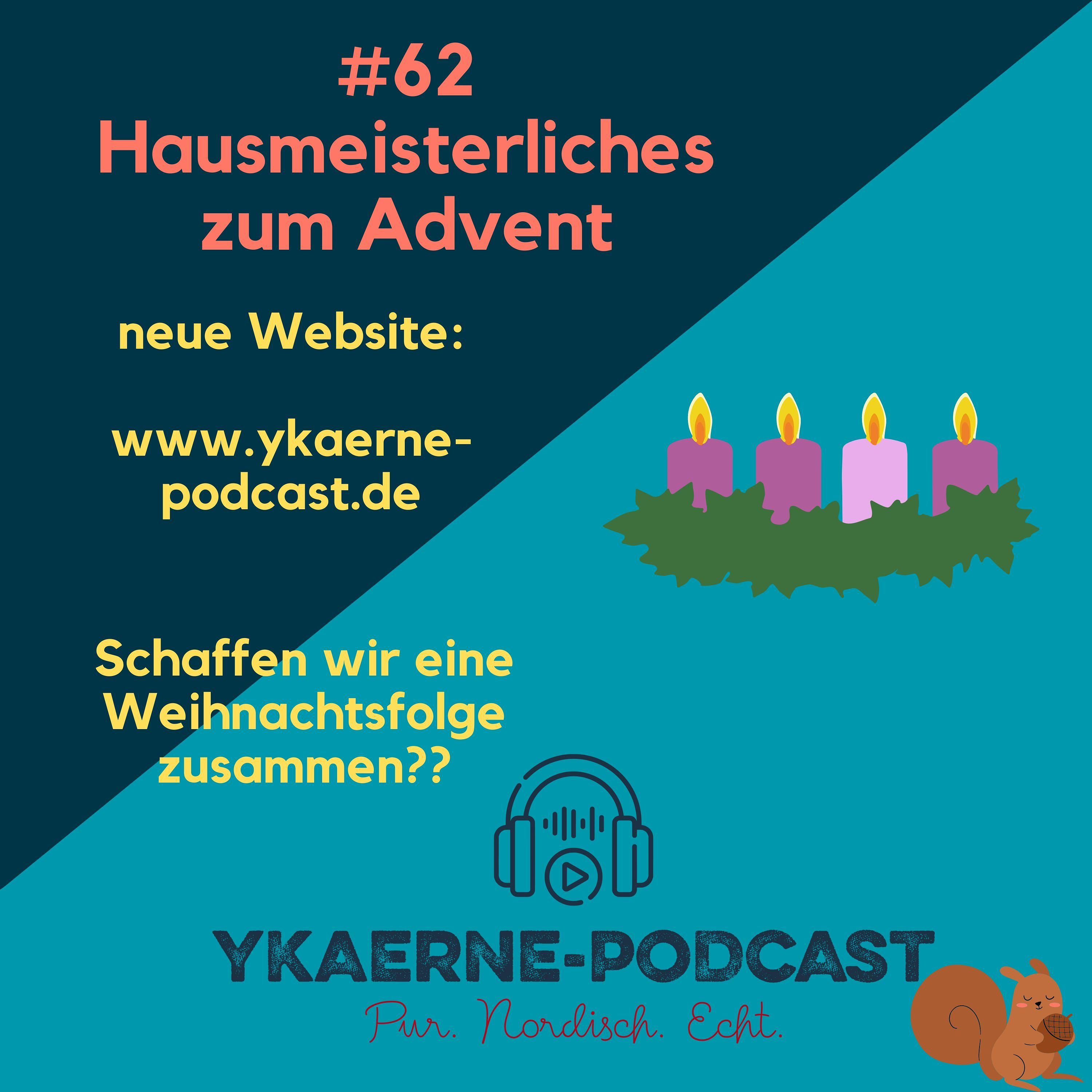 Hausmeisterliches zum Advent - Ykaerne-Cast die 62.