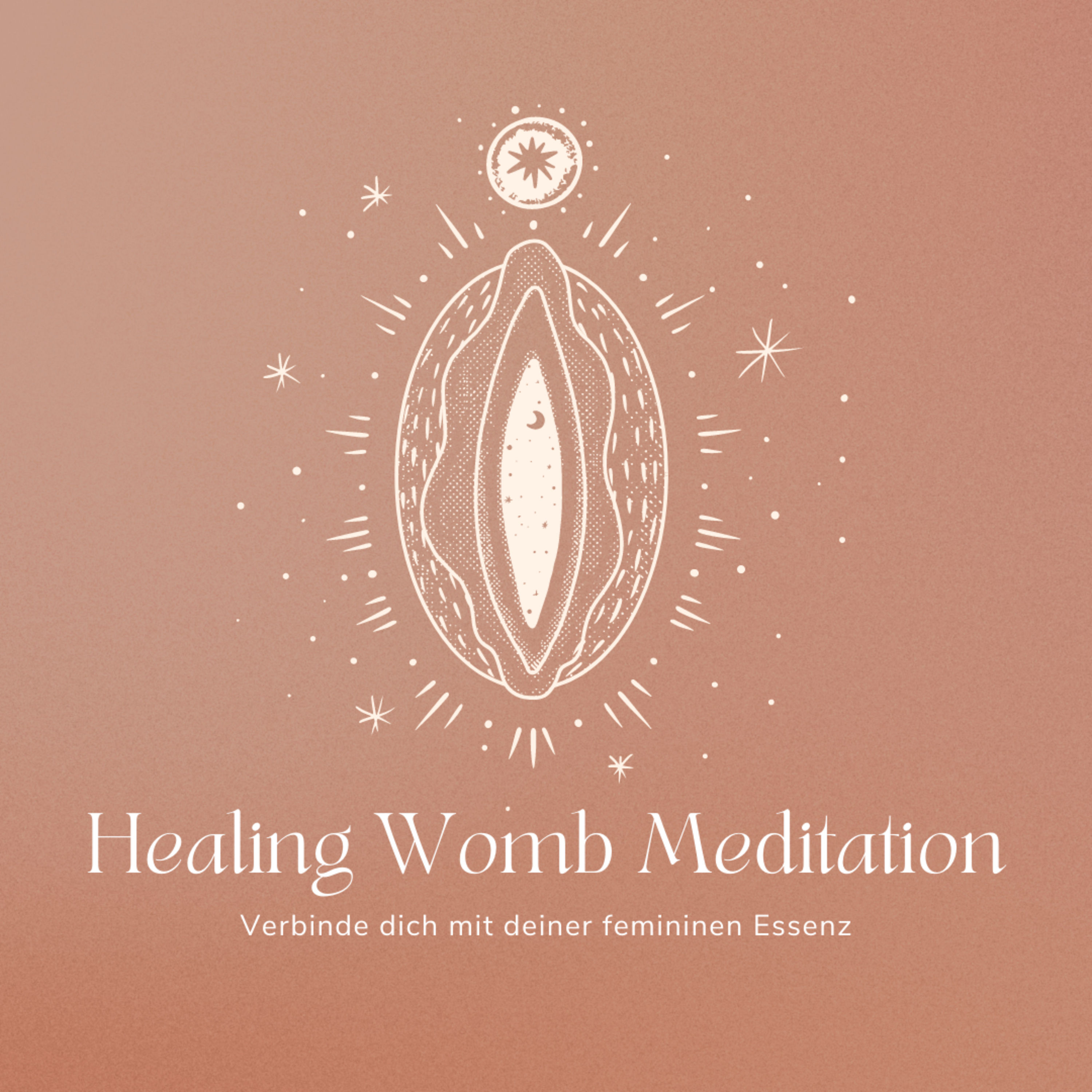 Healing Womb Meditation - Verbinde dich mit deiner femininen Energie